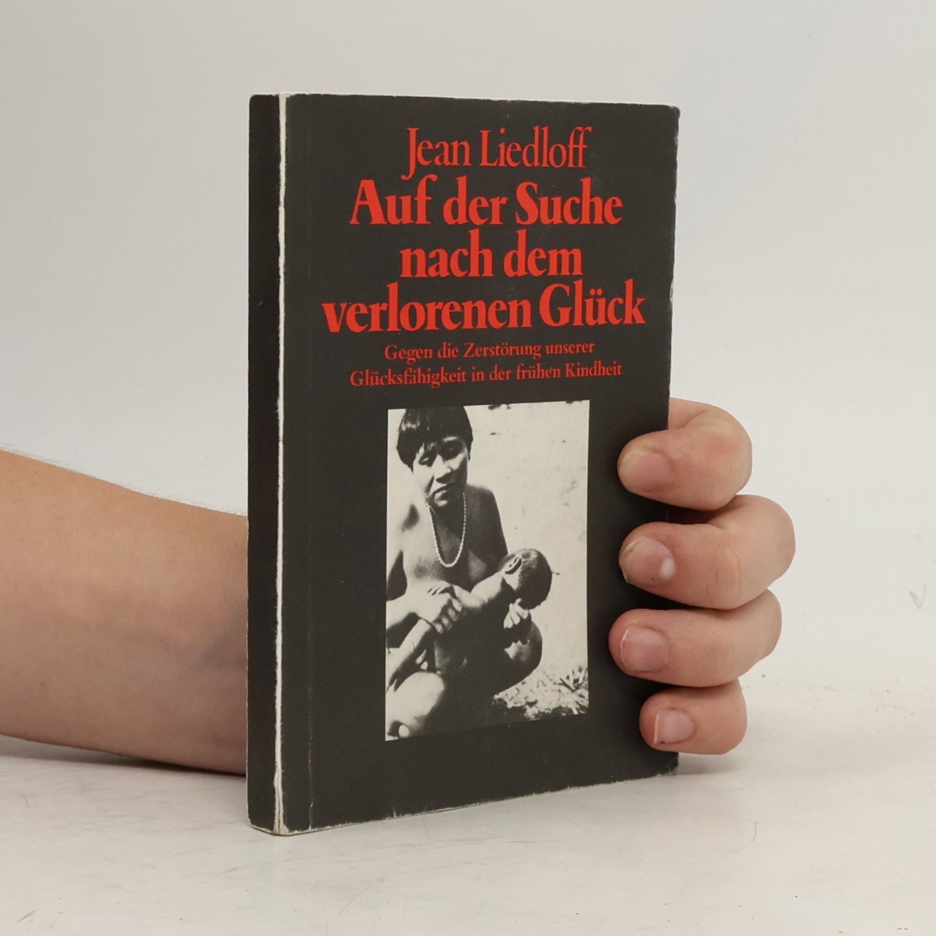Jean Liedloff Auf der Suche nach dem verlorenen Glück