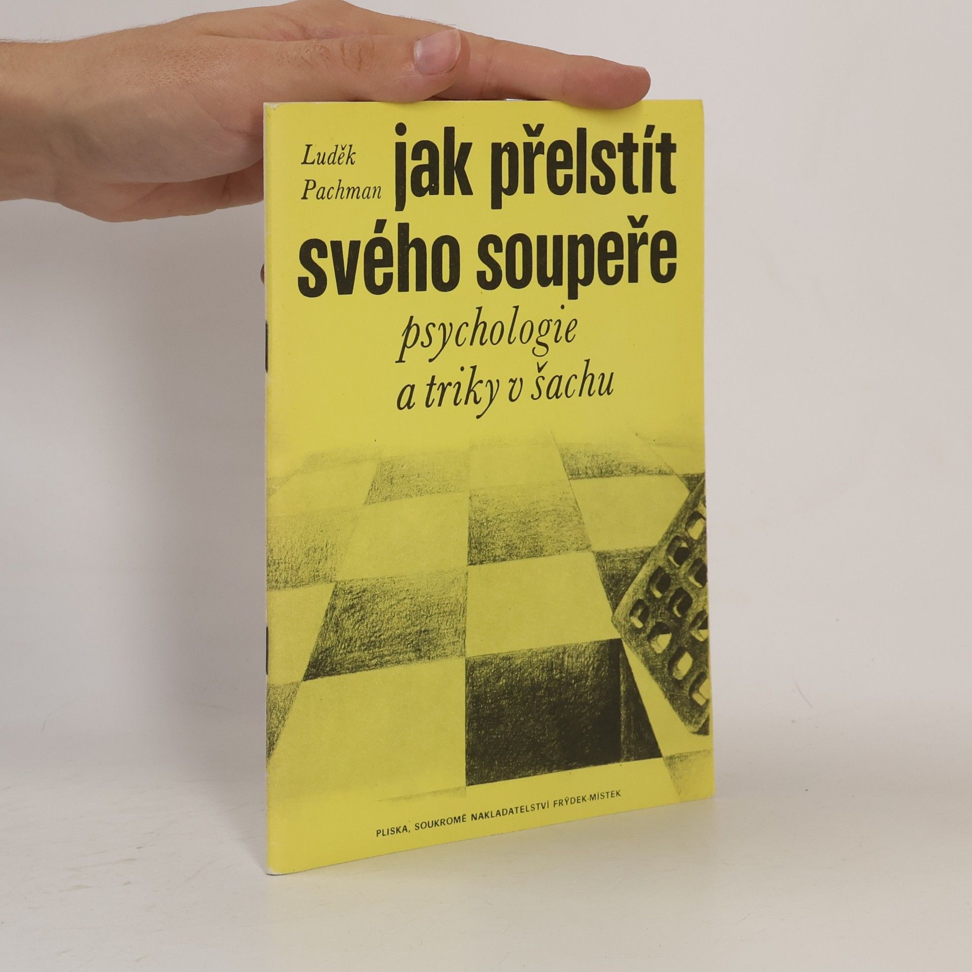 Luděk Pachman Jak přelstít svého soupeře? : psychologie a triky v šachu