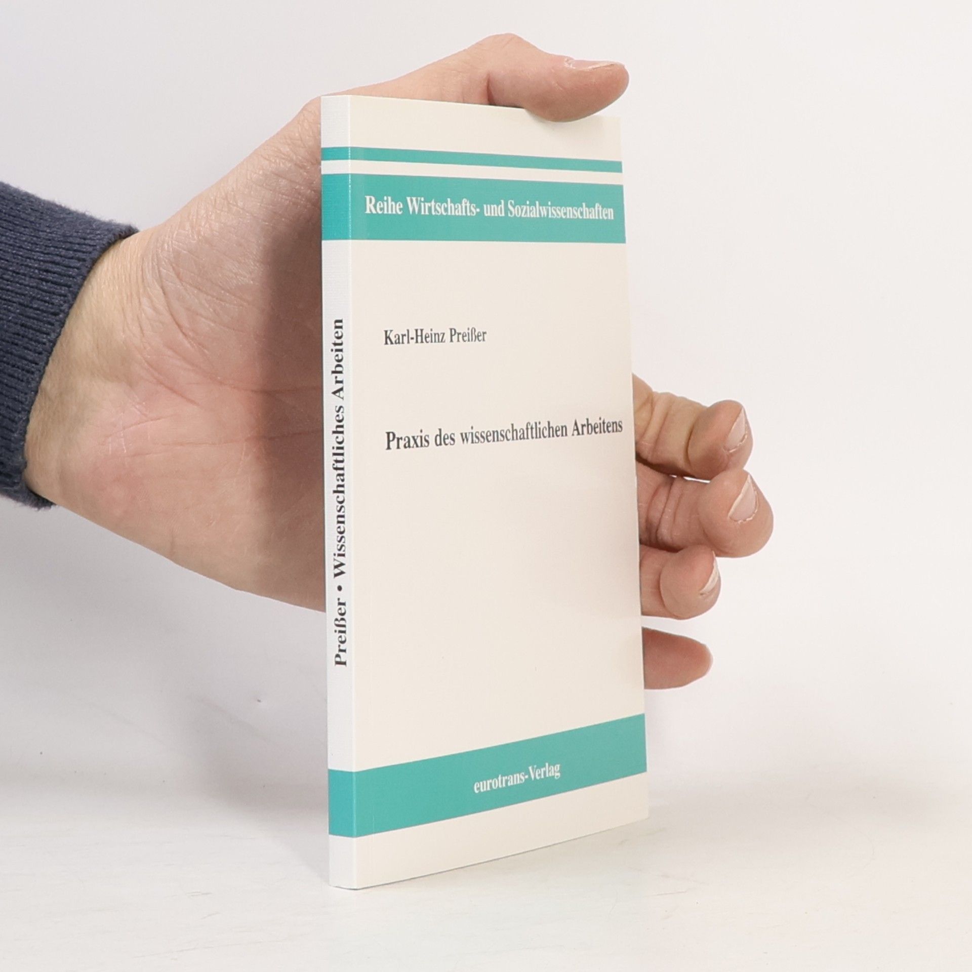Karl Heinz Preisser Reihe Wirtschafts- und Sozialwissenschaften: Praxis des wissenschaftlichen Arbeitens