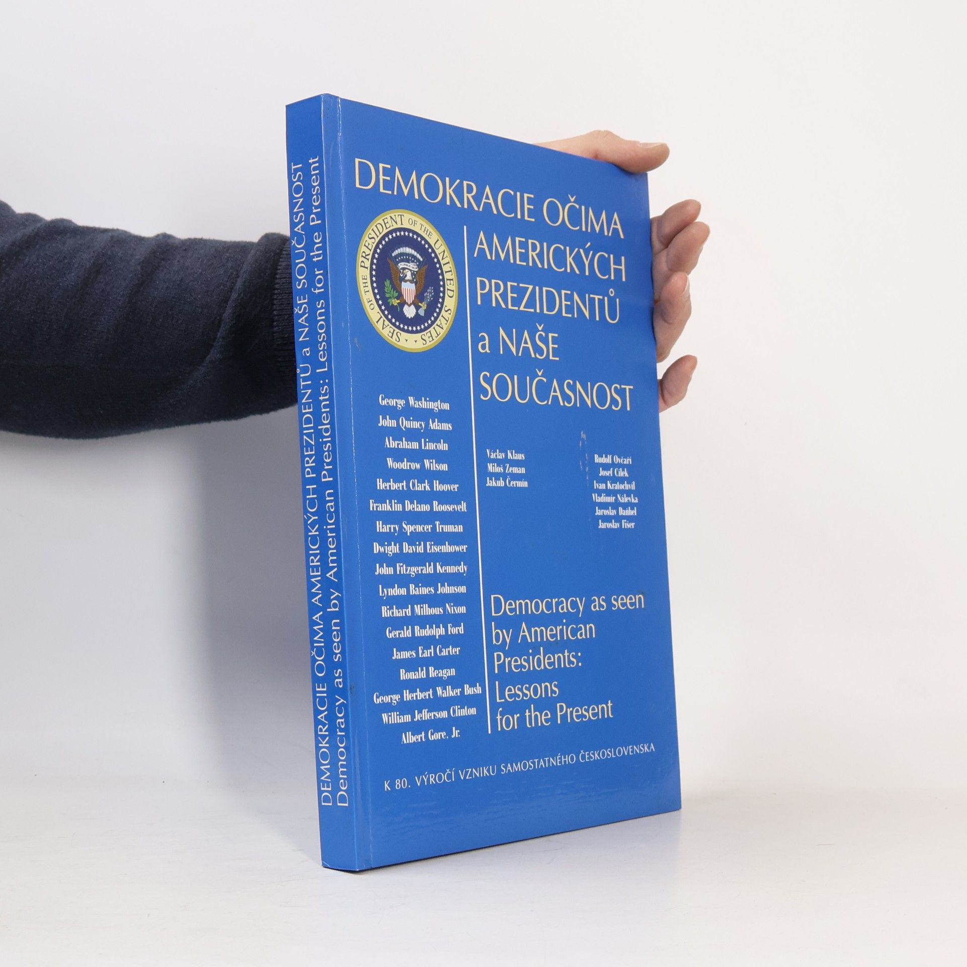 Miroslav Kouba Demokracie očima amerických prezidentů a naše současnost. Democracy as seen by American presidents