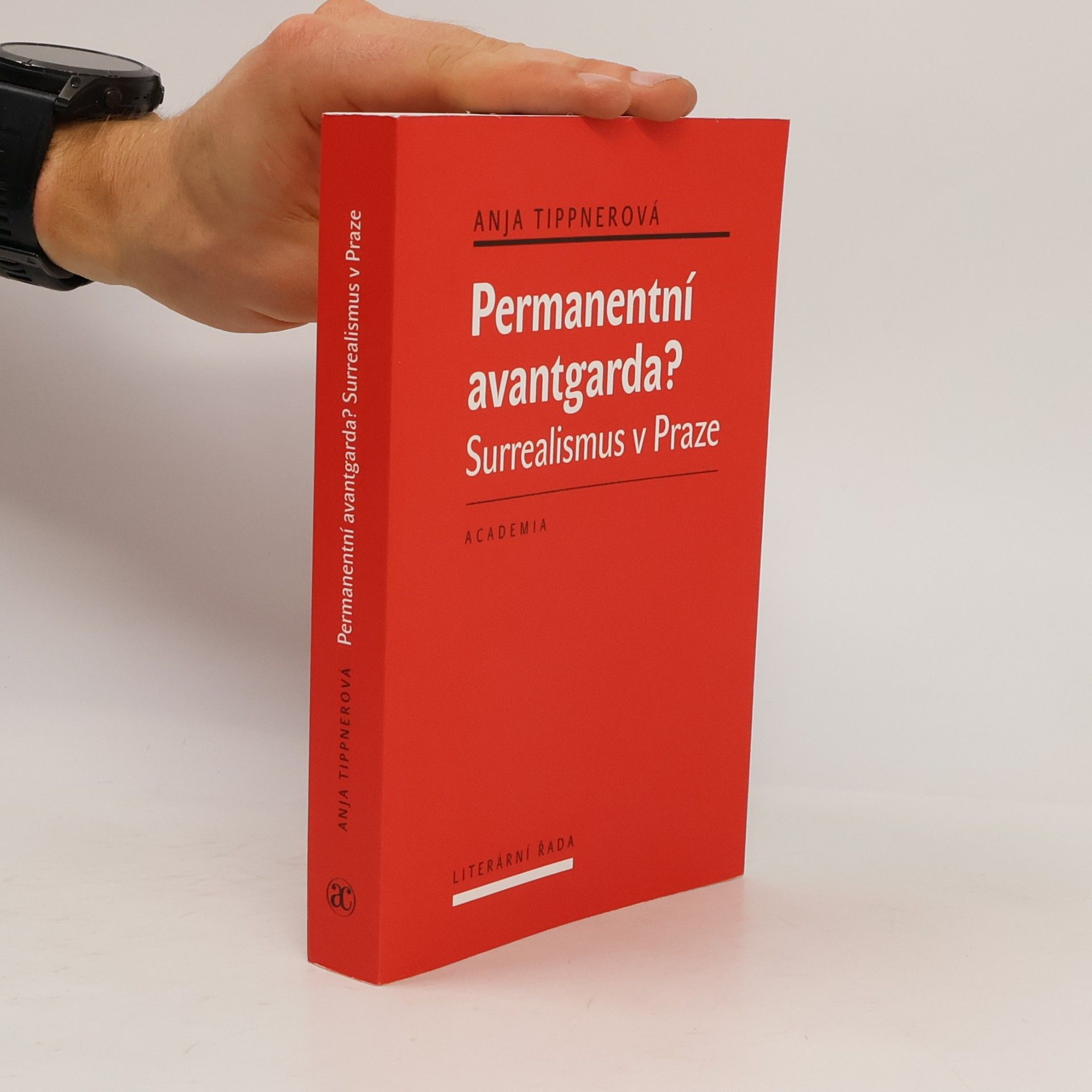 Anja Tippner Permanentní avantgarda? : surrealismus v Praze