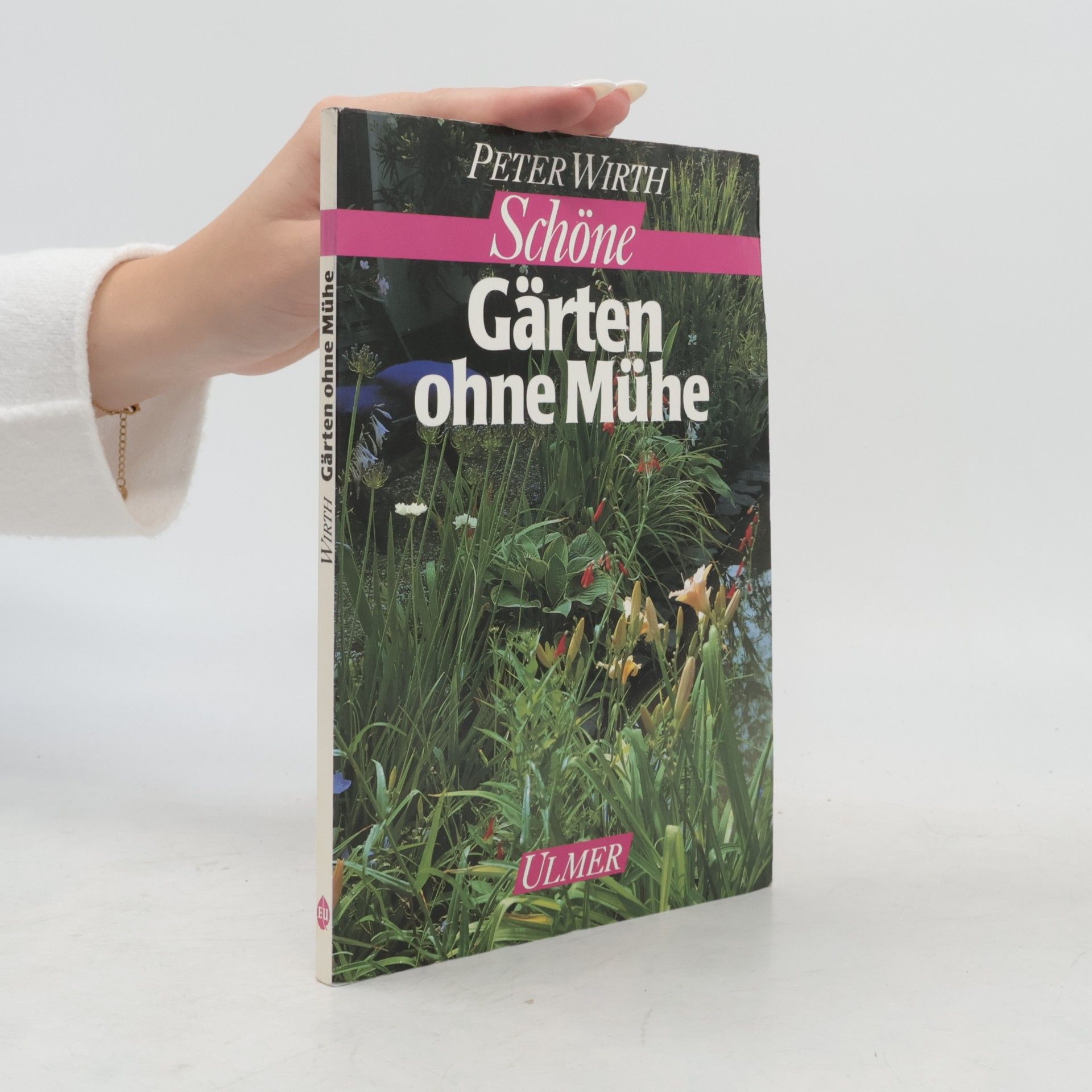 Claus-Peter Wirth Schöne Gärten ohne Mühe