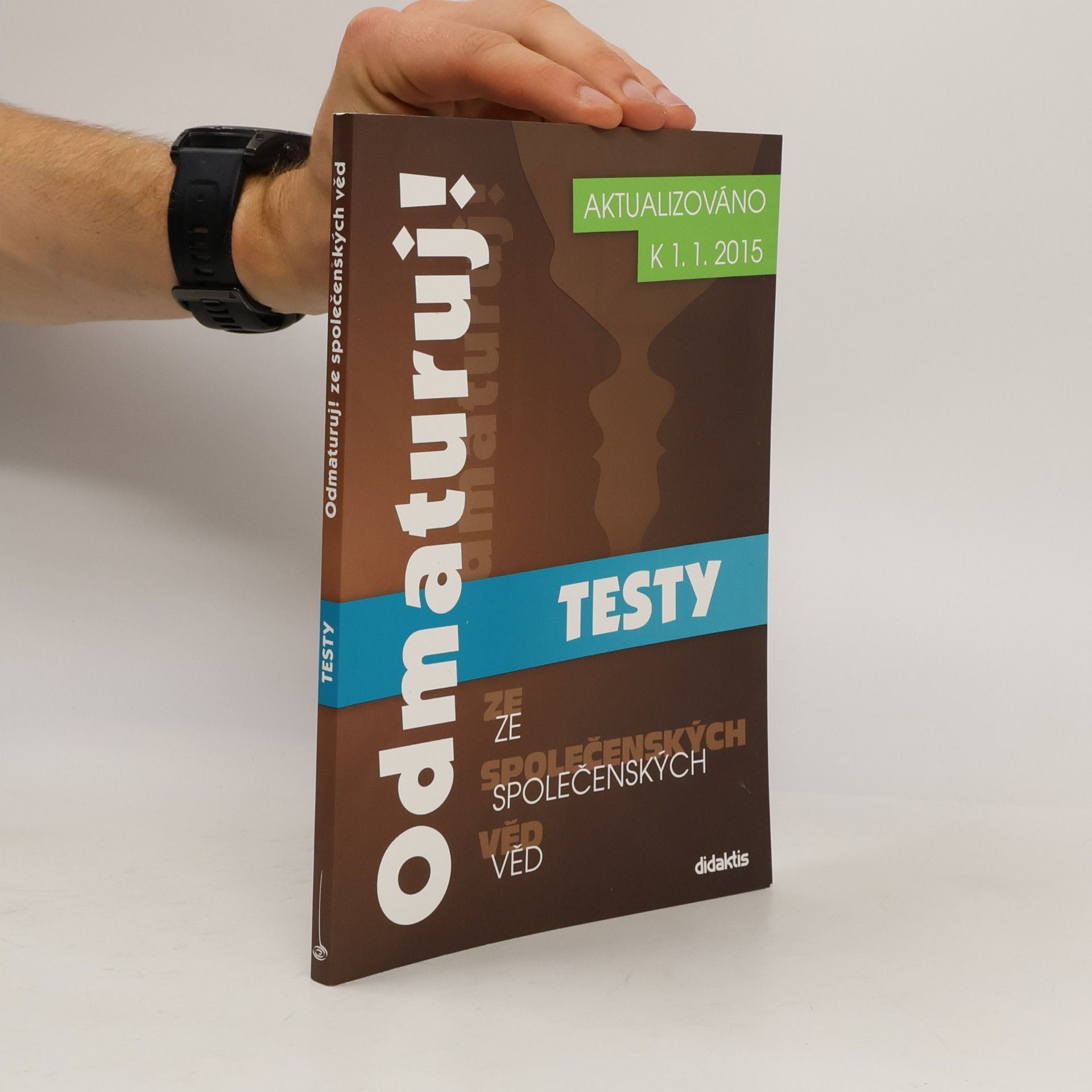 Various authors Odmaturuj! ze společenských věd. Testy