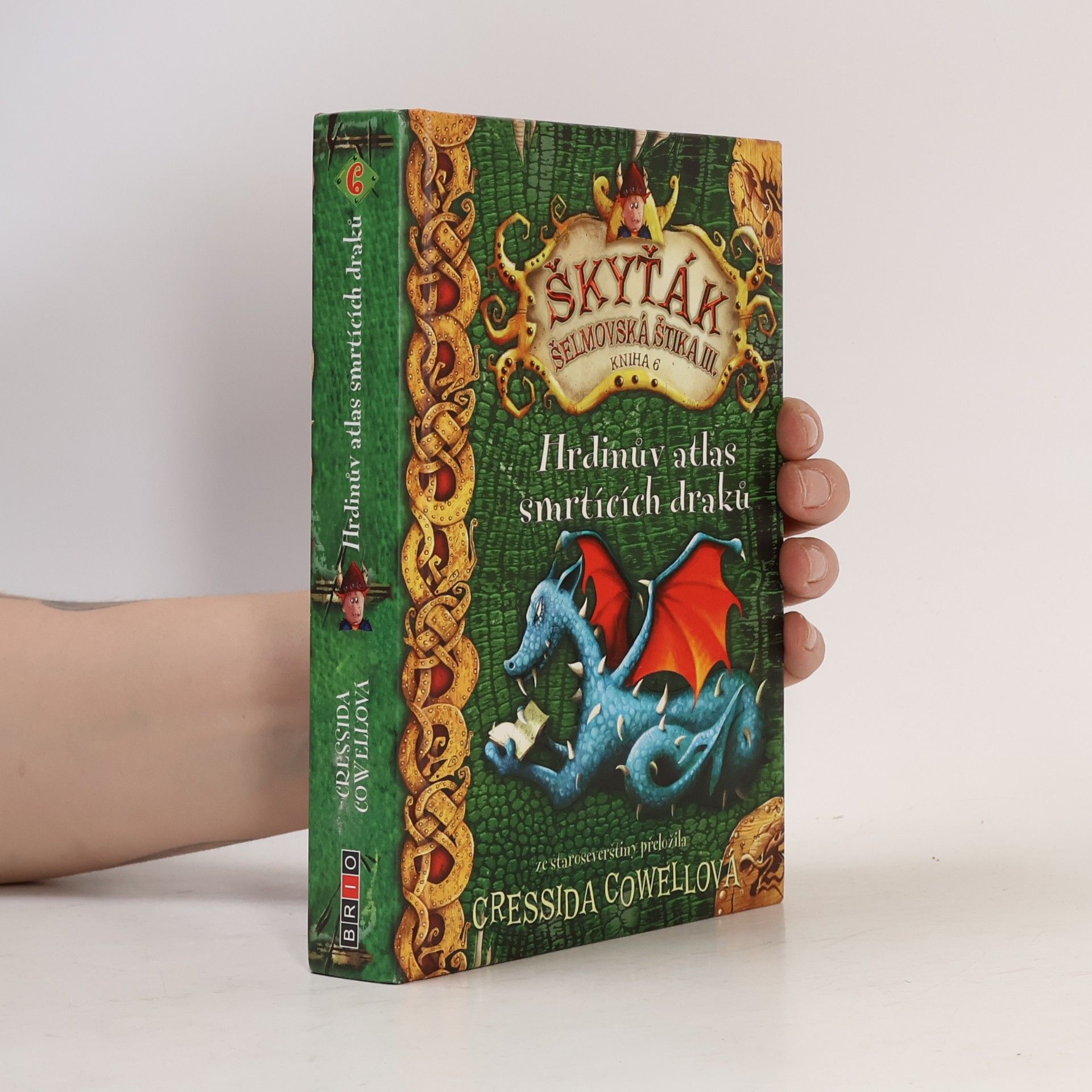 Cressida Cowell Škyťák Šelmovská Štika III. Kniha 6. Hrdinův atlas smrtících draků