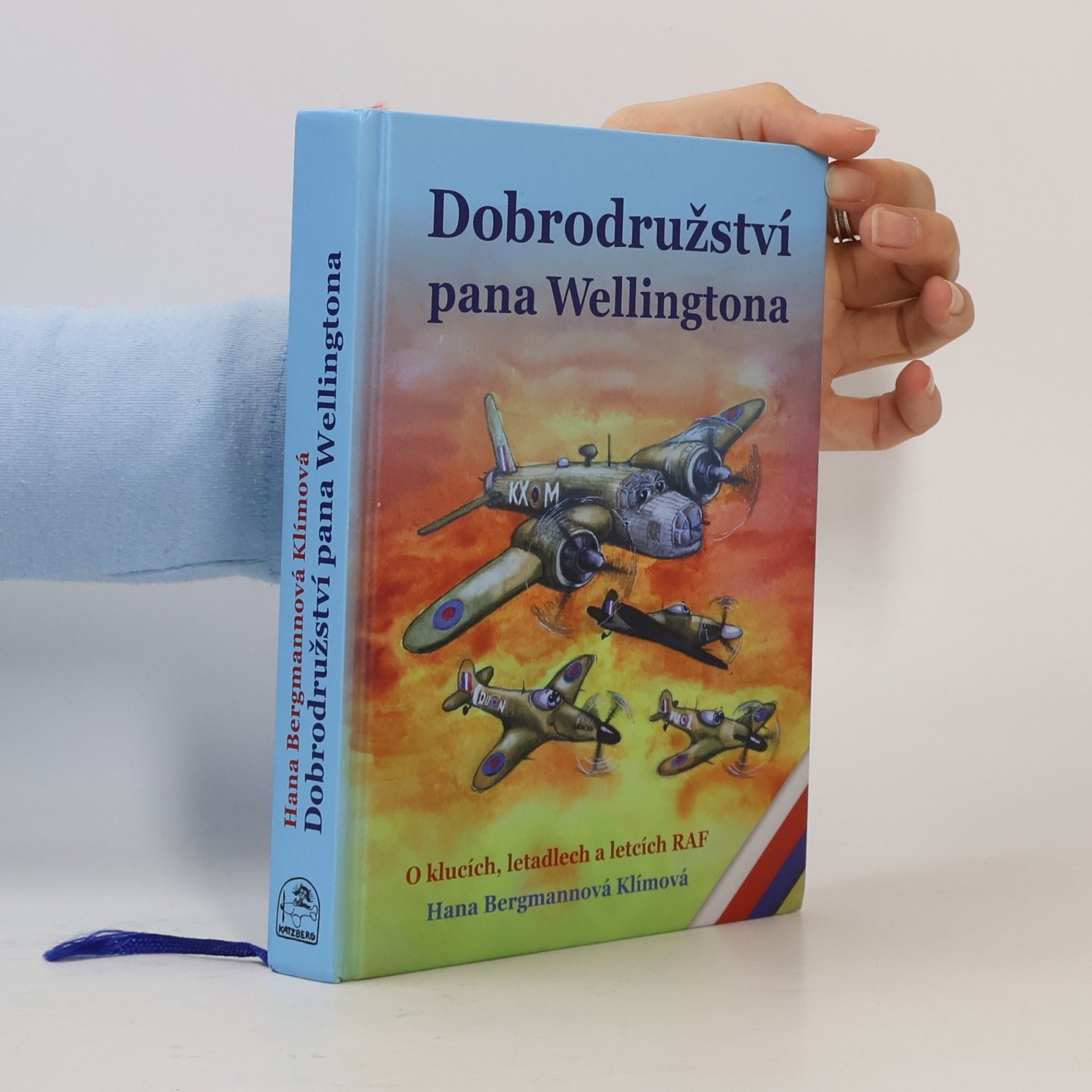 Hana Bergmannová Klímová Dobrodružství pana Wellingtona. O klucích, letadlech a letcích RAF