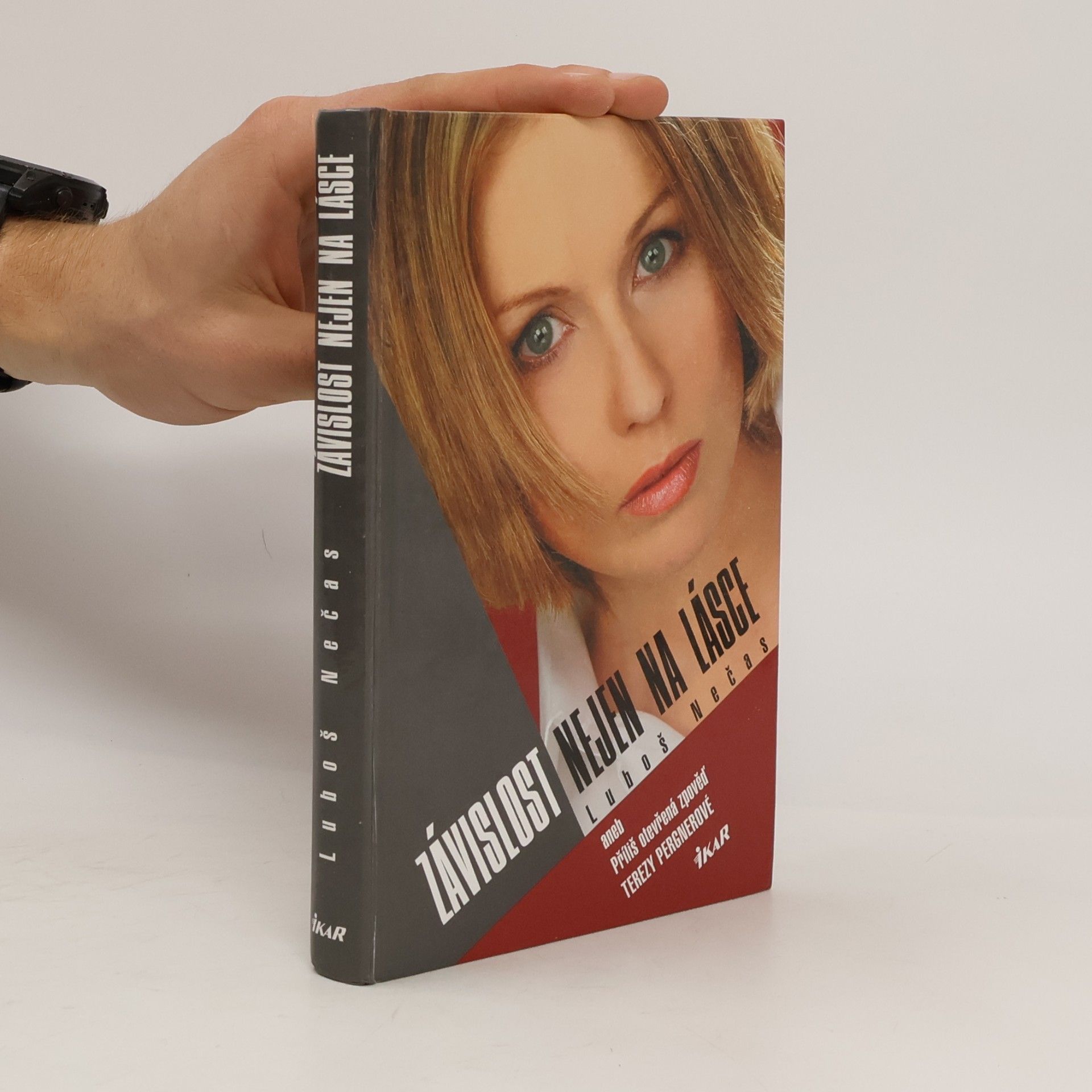Tereza Pergnerová Závislost nejen na lásce, aneb příliš otevřená zpověď Terezy Pergnerové
