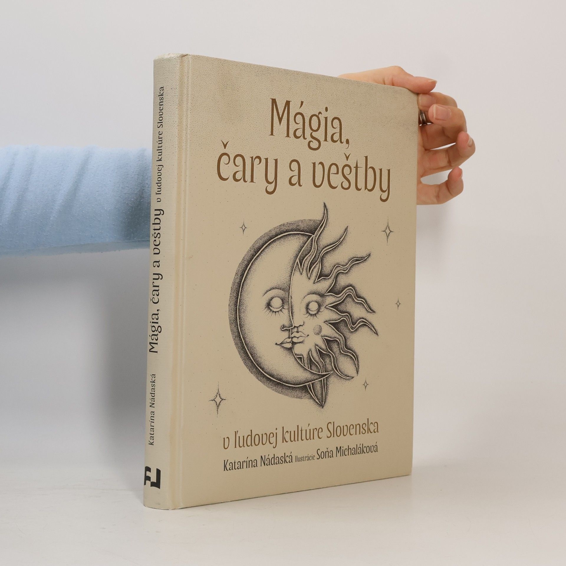 Katarína Nádaská Mágia, čary a veštby v ľudovej kultúre Slovenska