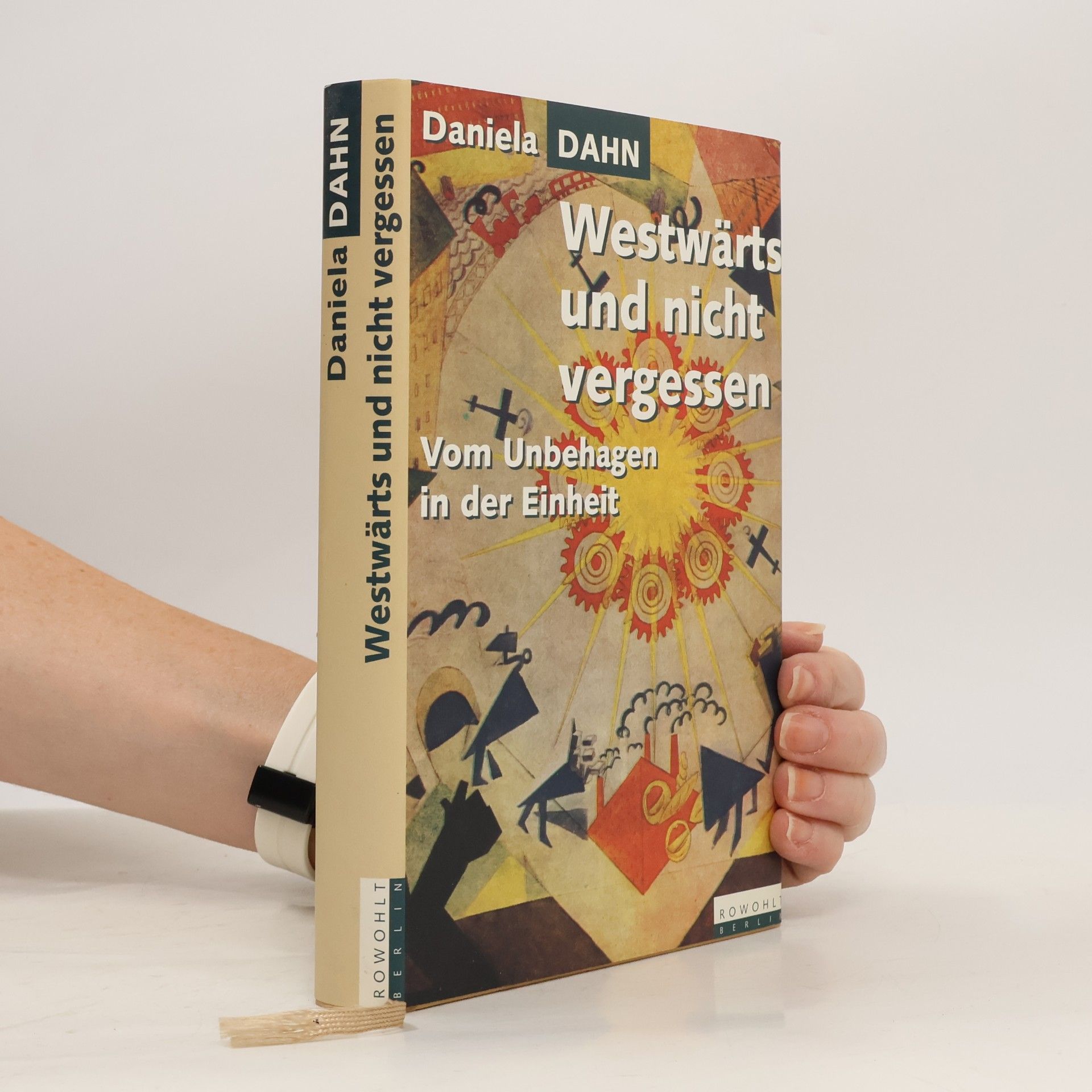 Daniela Dahn Westwärts und nicht vergessen