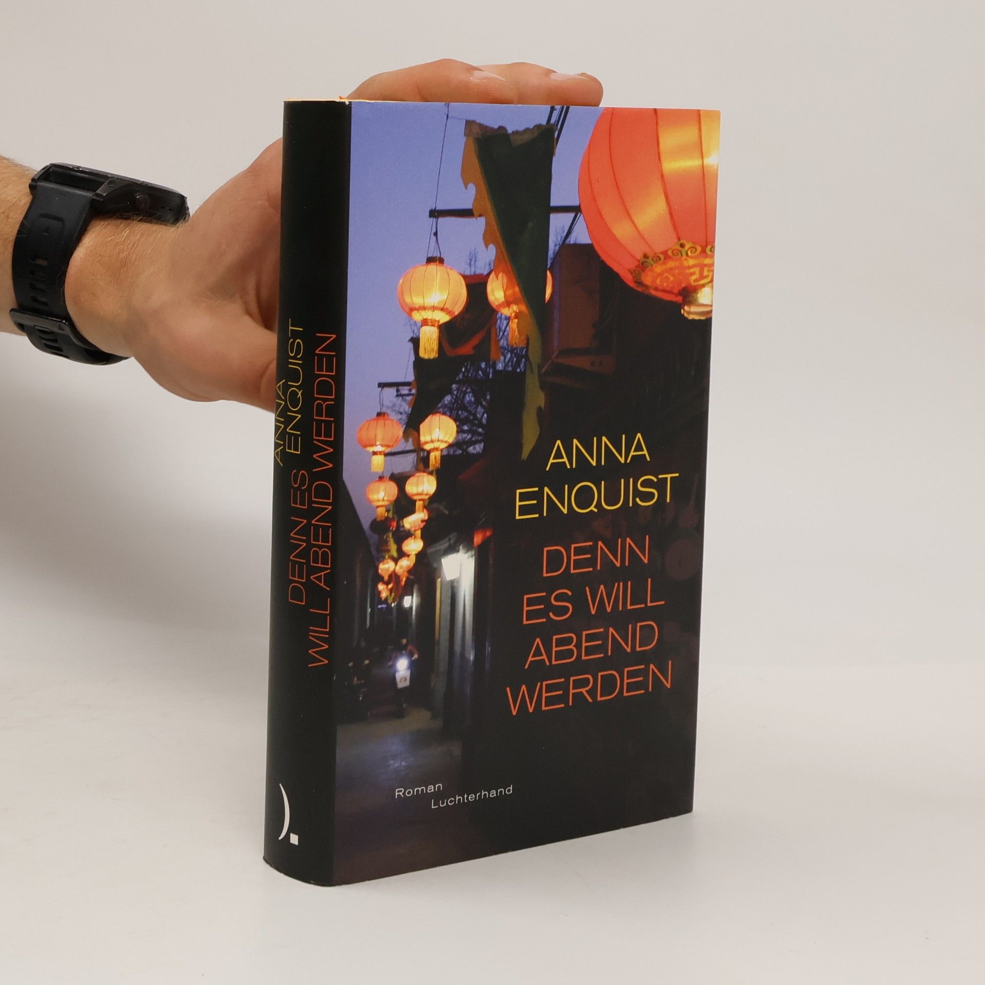 Anna Enquist Denn es will Abend werden