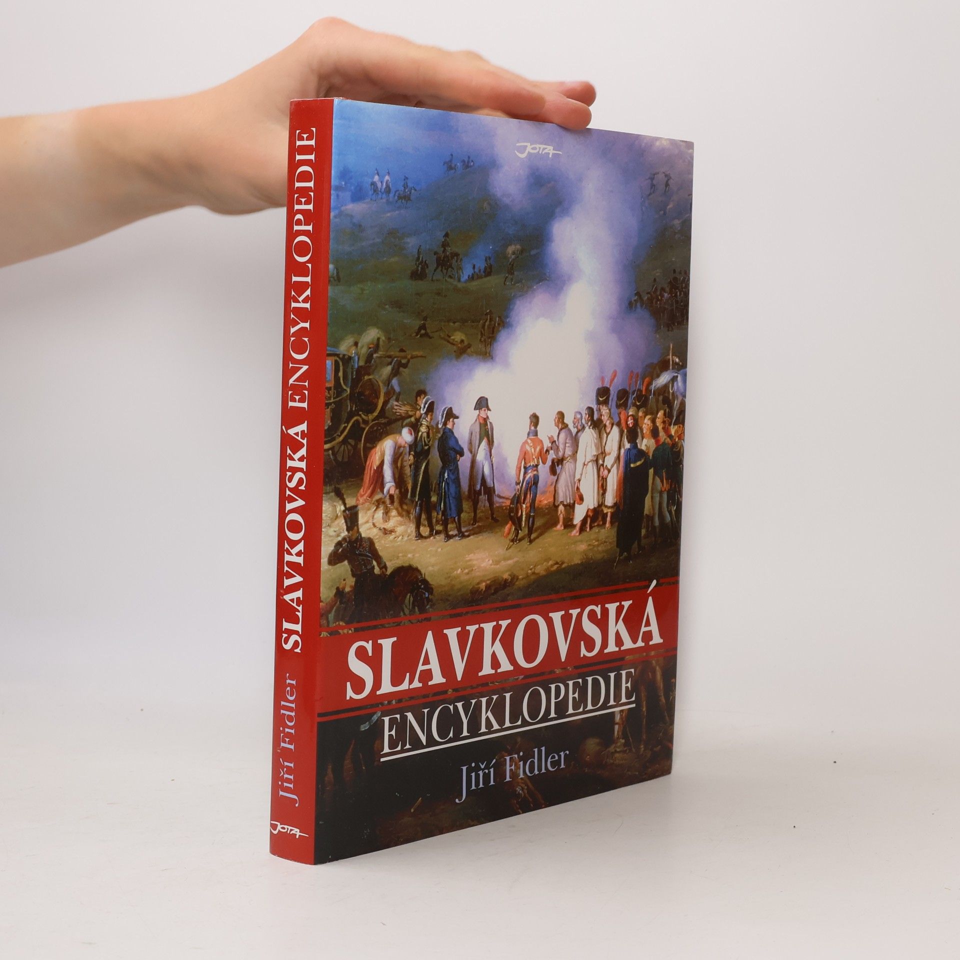 Jiří Fidler Slavkovská encyklopedie. Válka roku 1805 a bitva u Slavkova