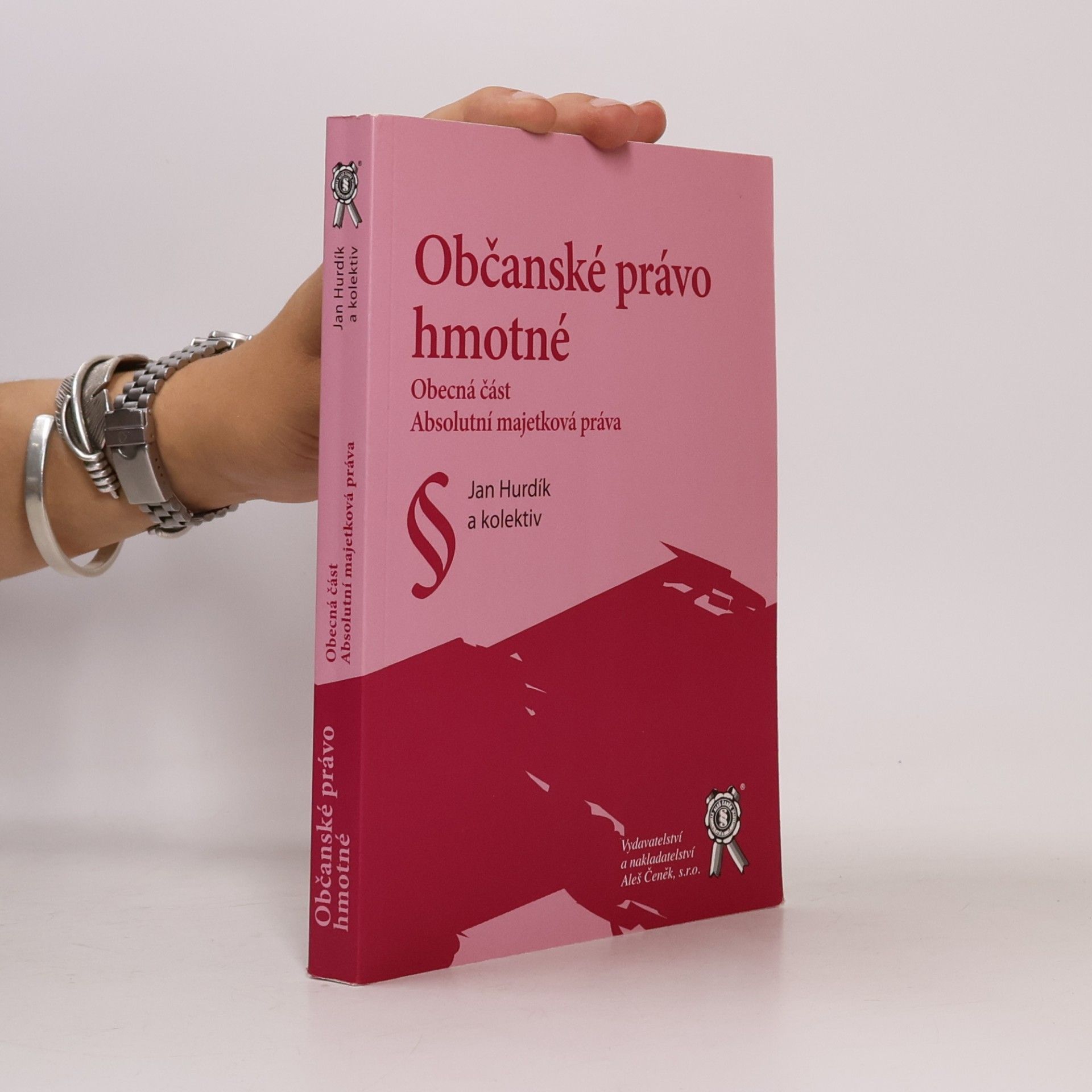 Jan Hurdík Občanské právo hmotné : obecná část, absolutní majetková práva