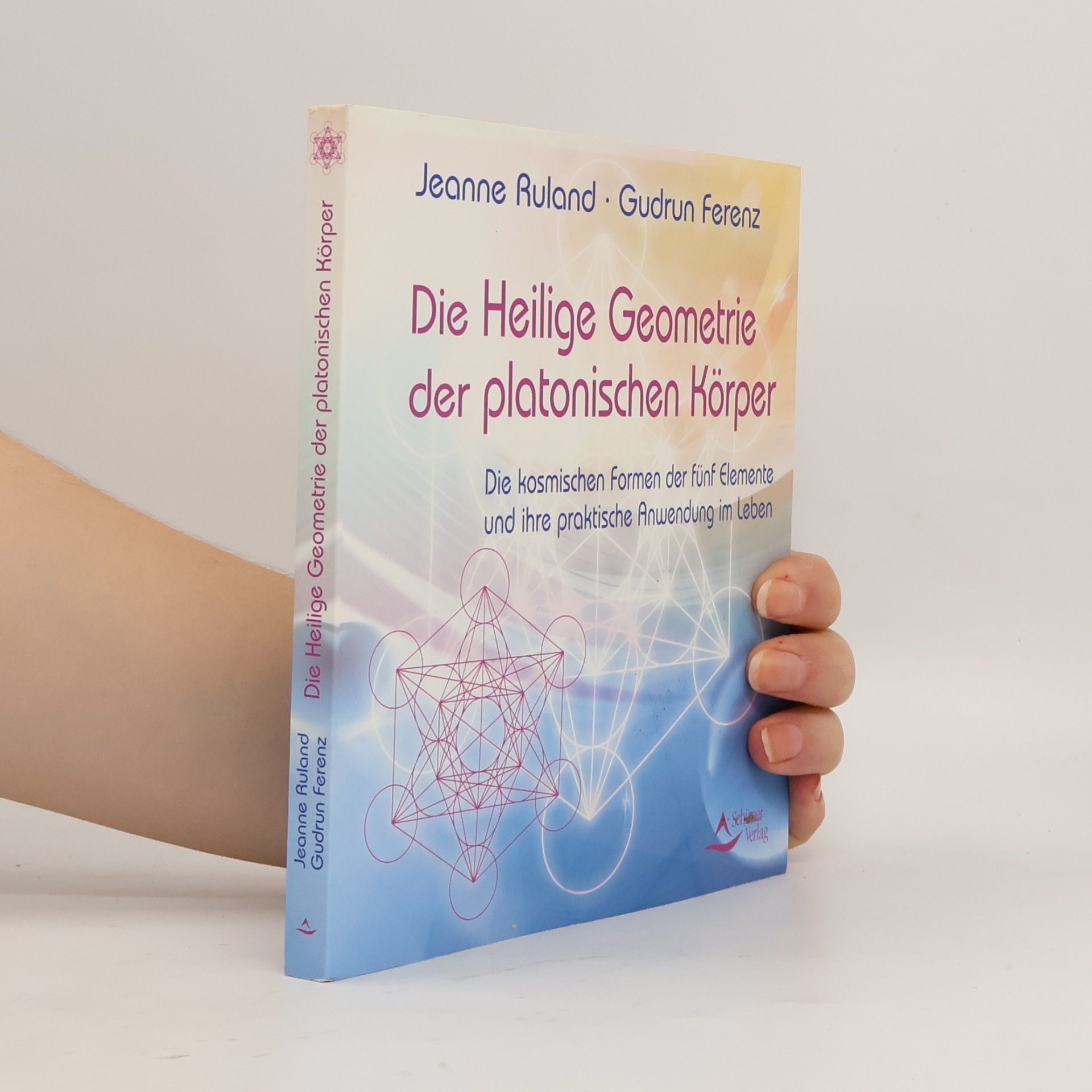 Jeanne Ruland Die heilige Geometrie der platonischen Körper