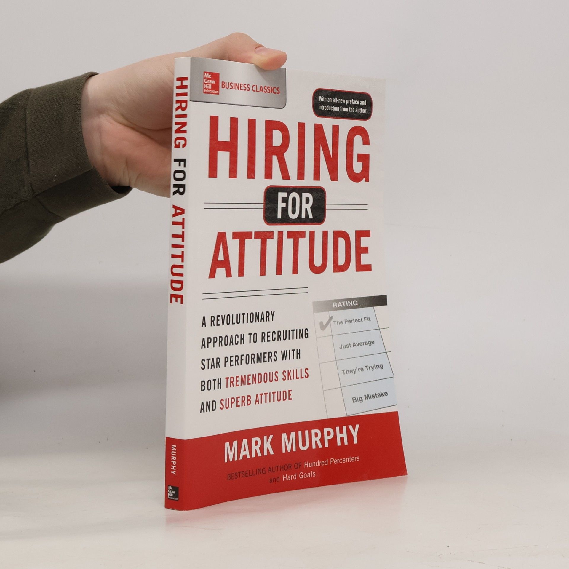 Mark Murphy Business Classics: Hiring for Attitude
