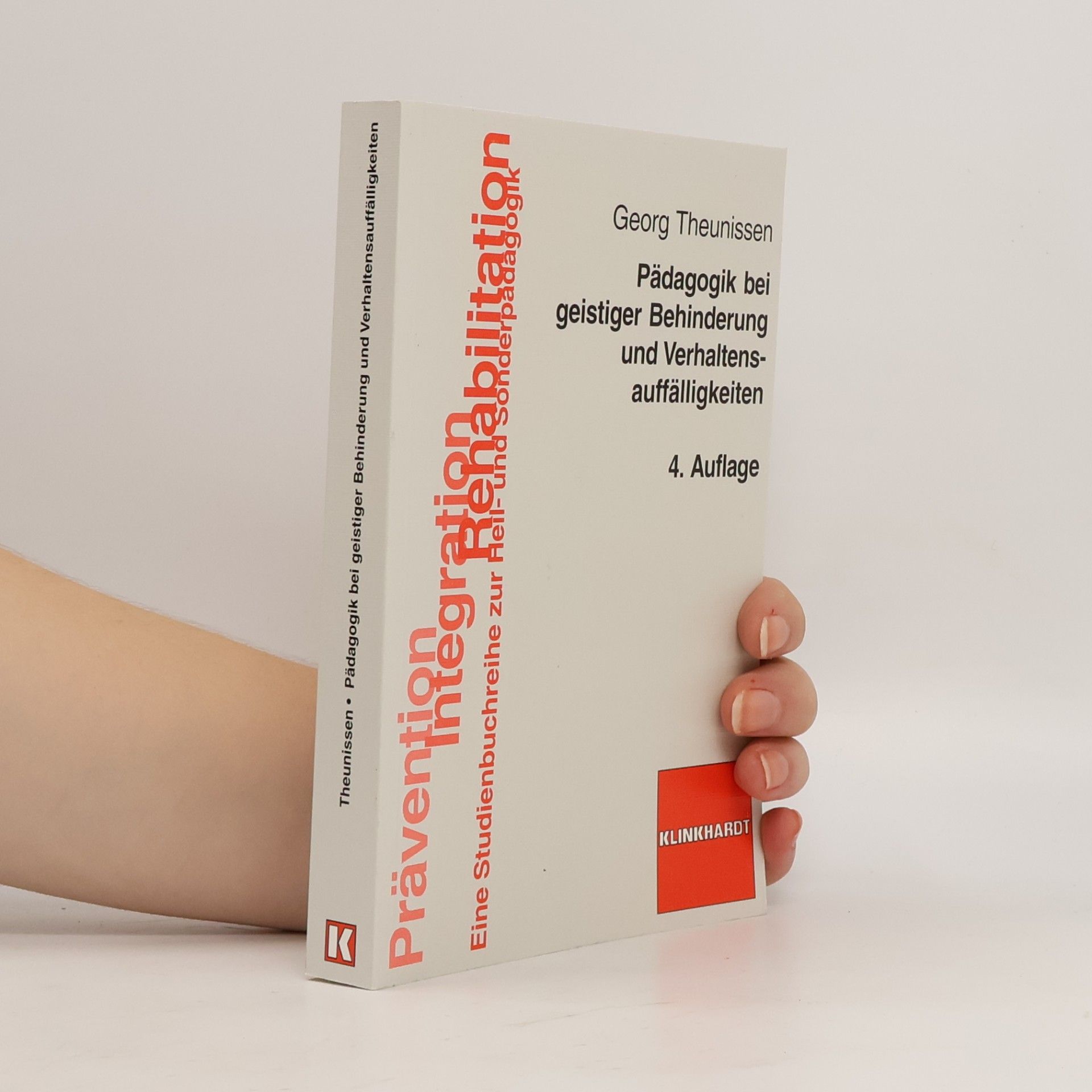 Georg Theunissen Prävention Integration Rehabilitation: Pädagogik bei geistiger Behinderung und Verhaltensauffälligkeiten - 4. Auflage
