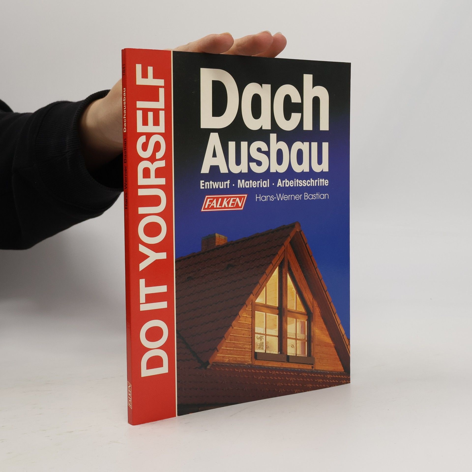 HansWerner Bastian Dachausbau. Entwurf, Material, Arbeitsschritte.