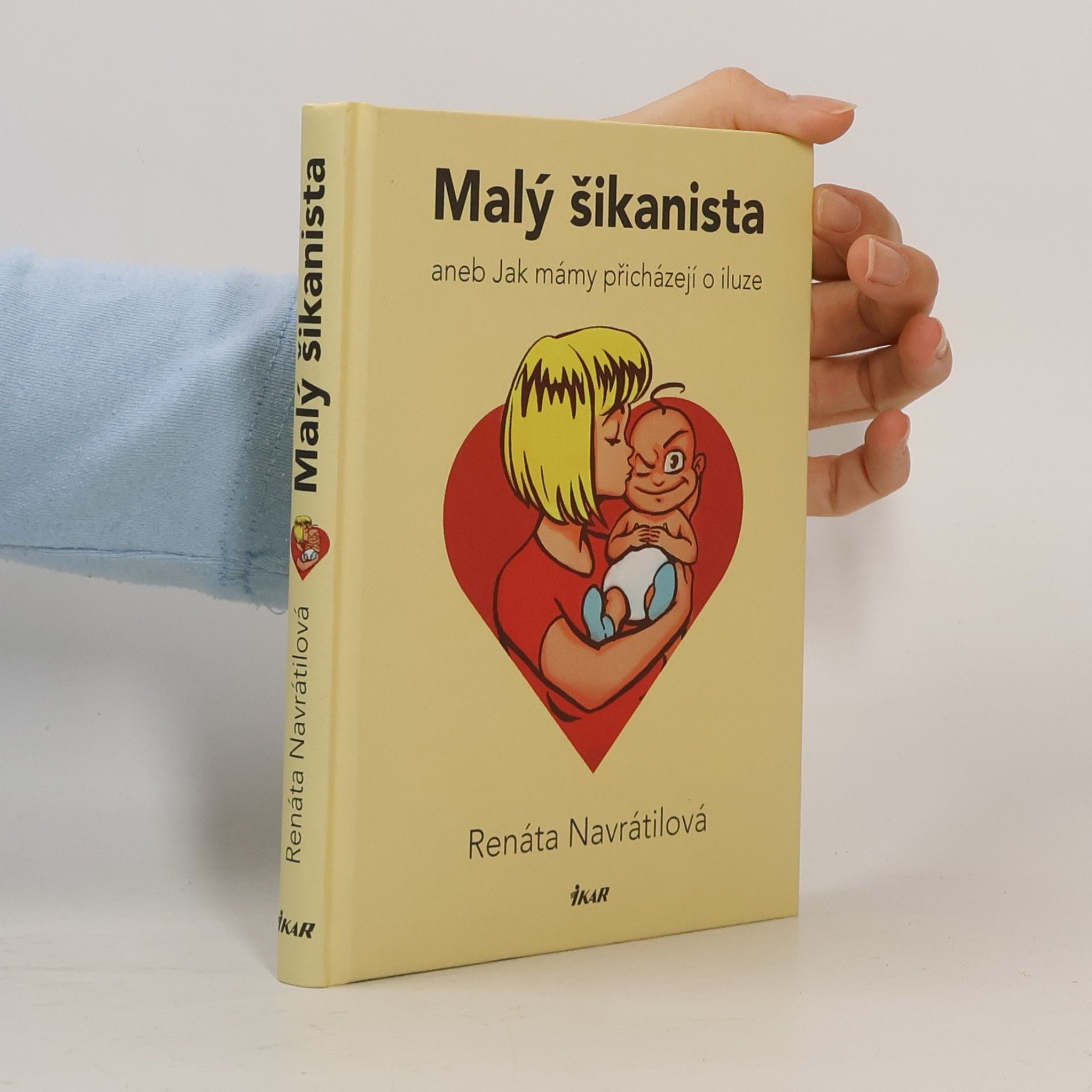 Renáta Navrátilová Malý šikanista, aneb, Jak mámy přicházejí o iluze