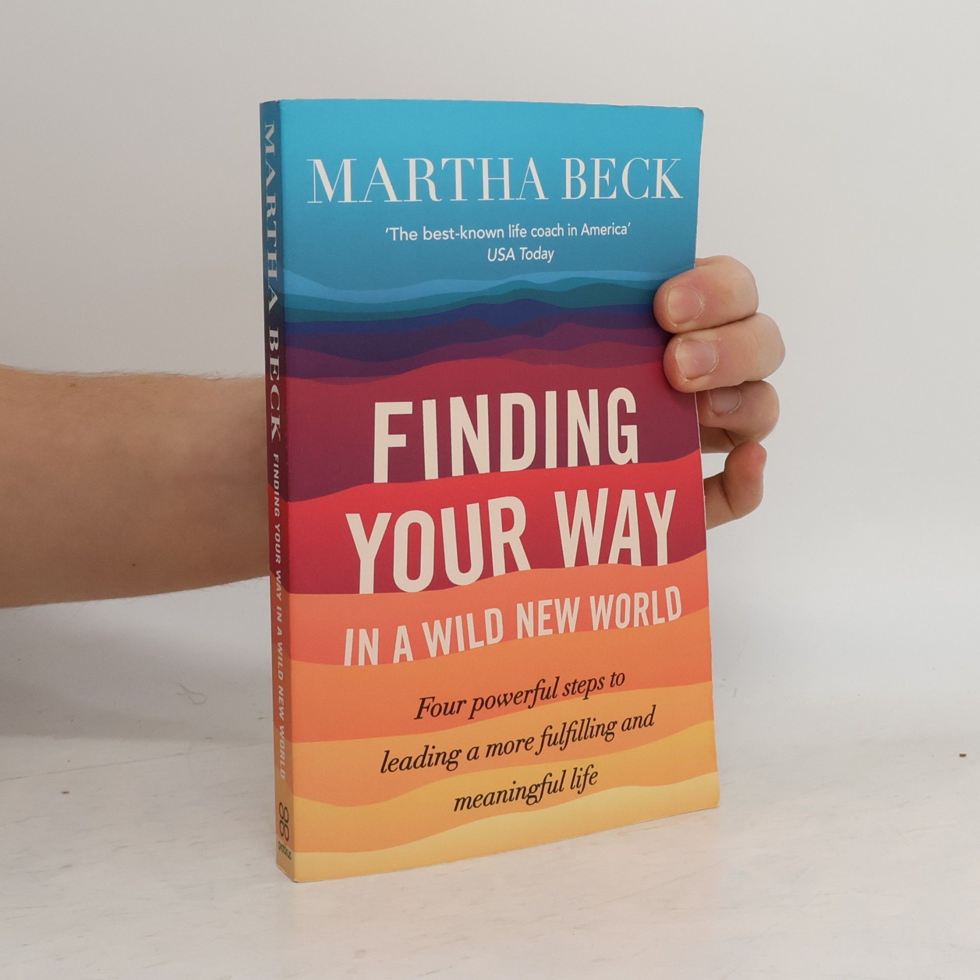 Martha Beck Finding Your Way in a Wild New World