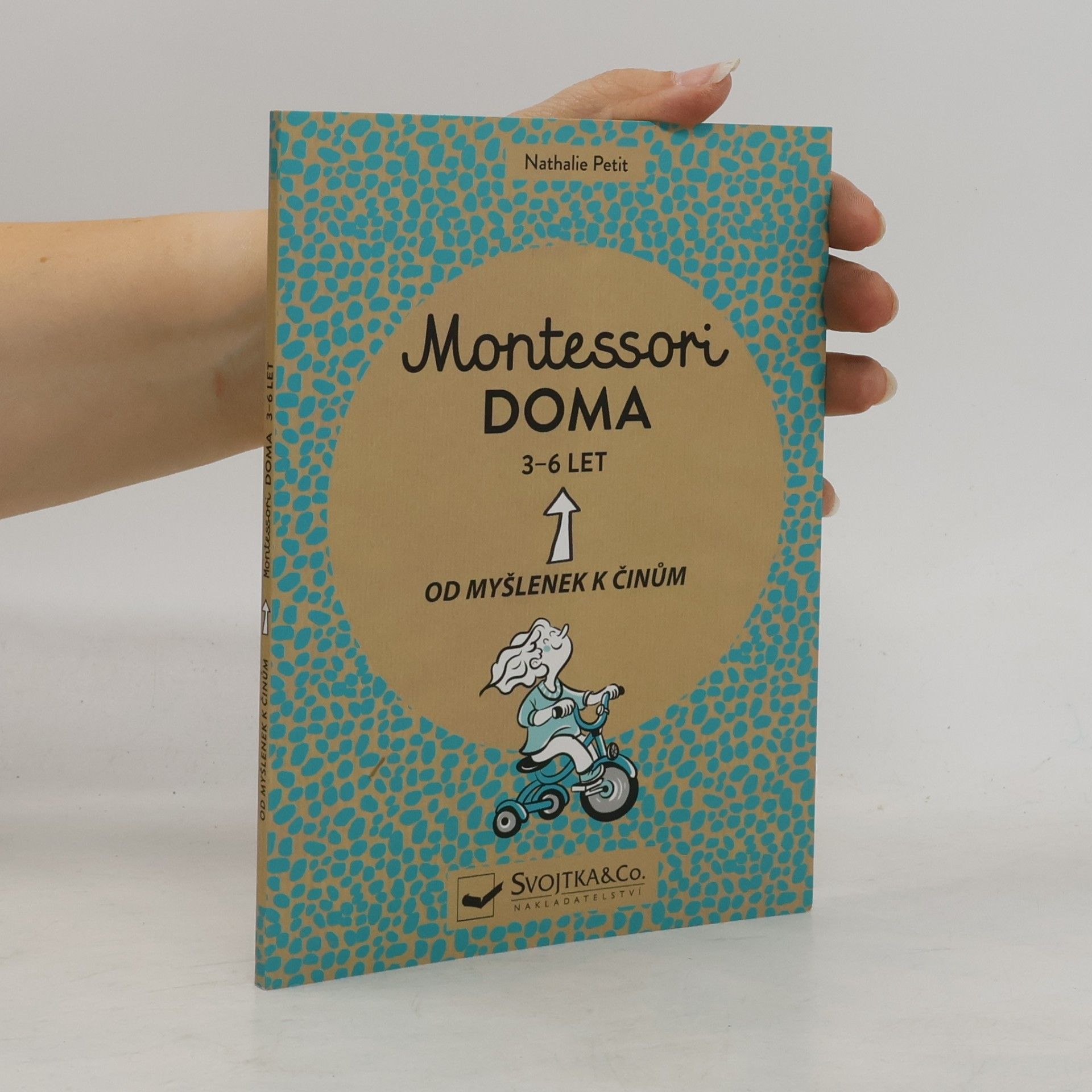Pauline Amelin Montessori doma : 3 - 6 let: Od myšlenek k činům