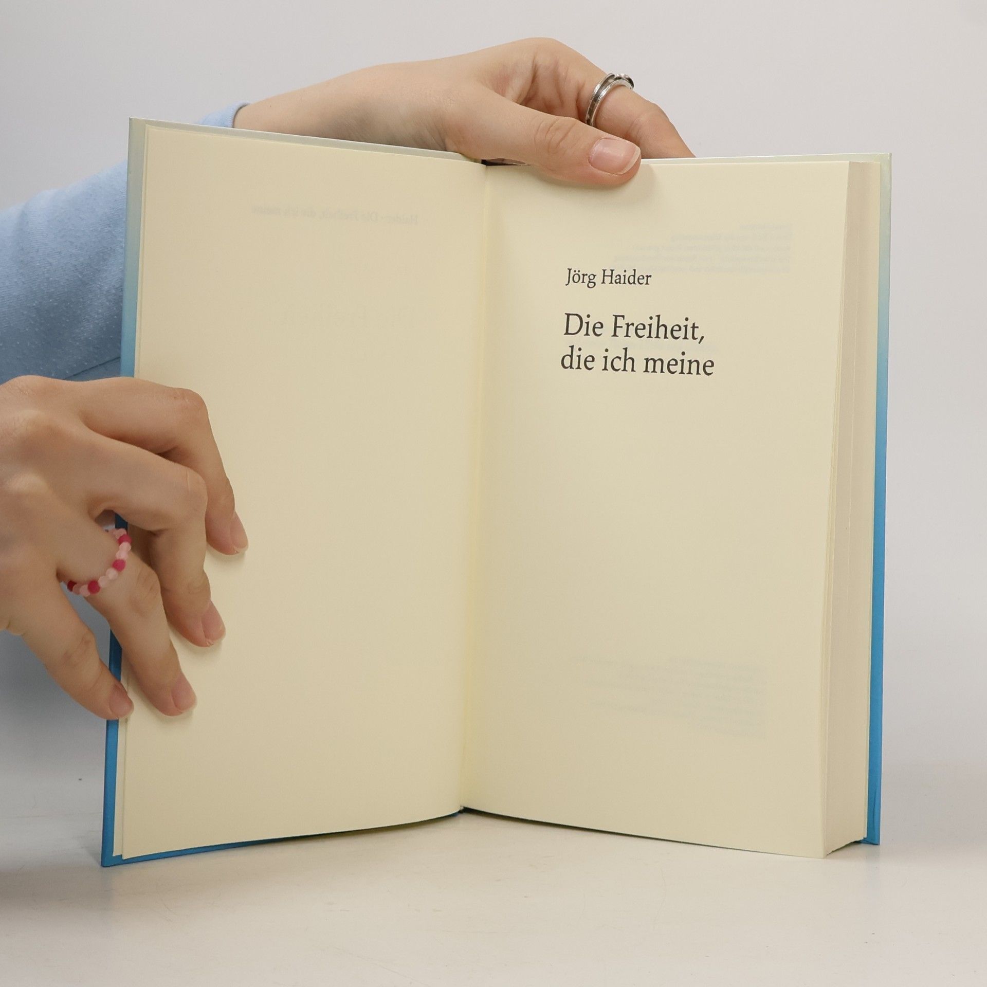 Jörg Haider Die Freiheit, die ich meine