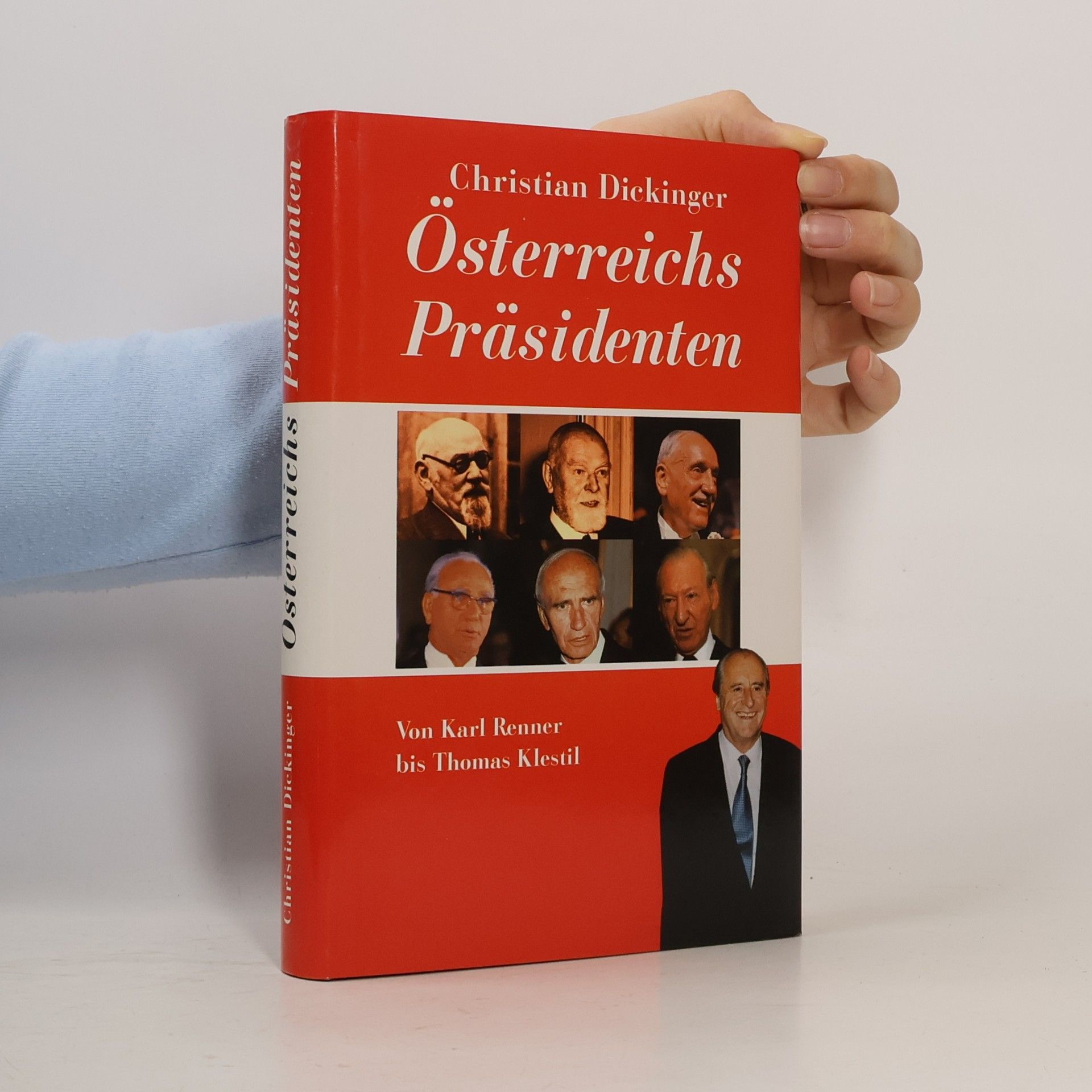 Christian Dickinger Österreichs Präsidenten. Von Karl Renner bis Thomas Klestil