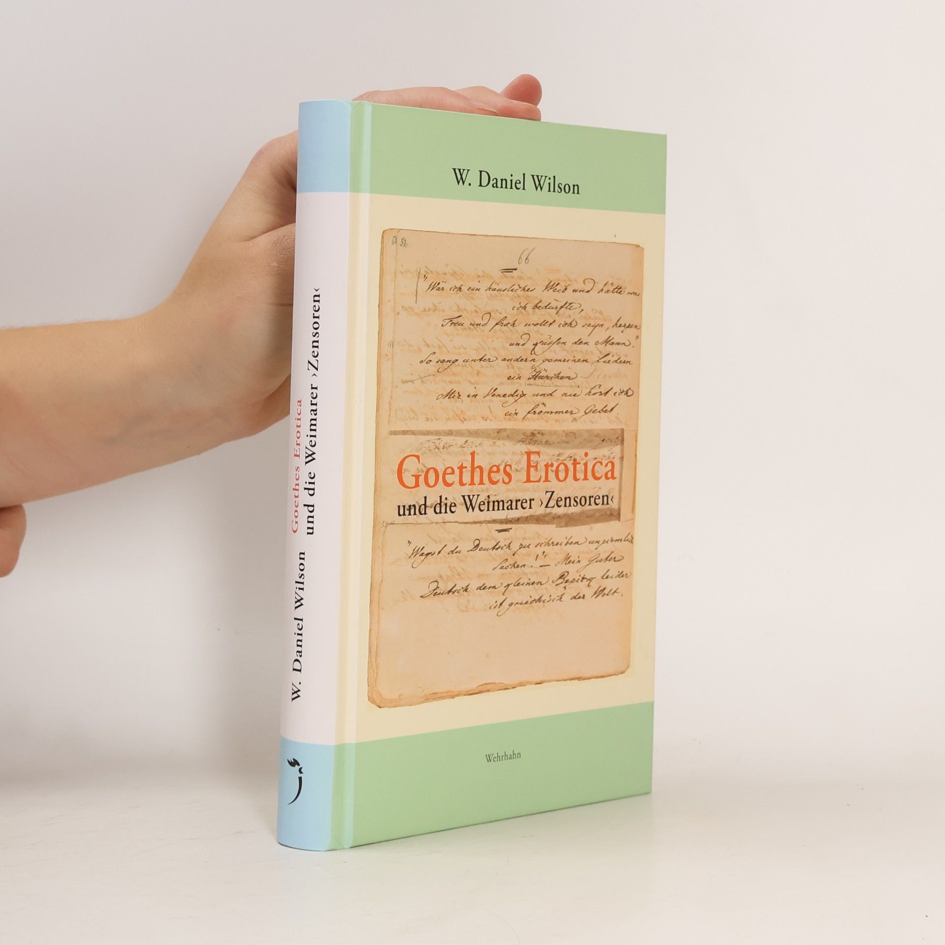W. Daniel Wilson Goethes Erotica und die Weimarer ›Zensoren‹