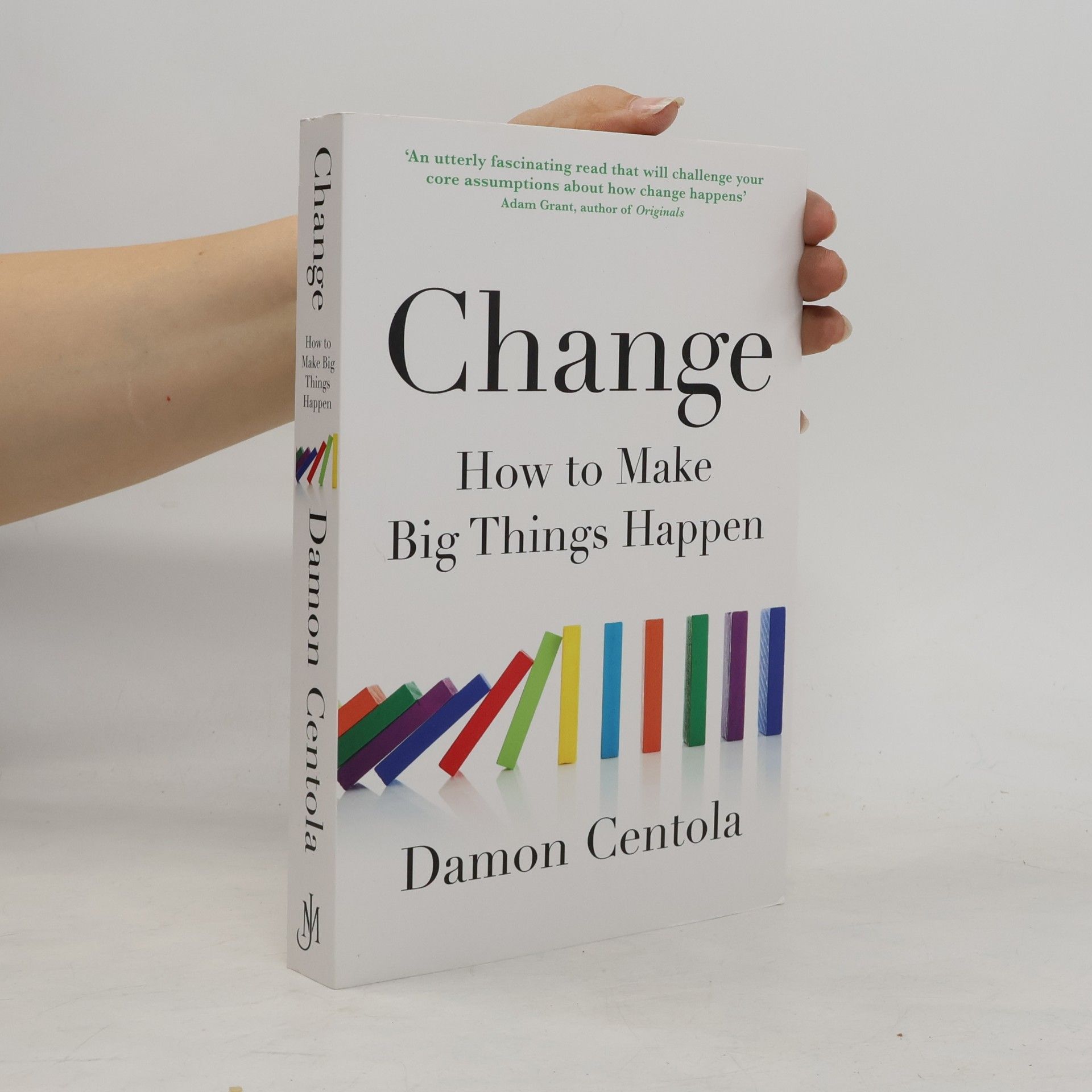 Damon Centola Change : how to make big things happen