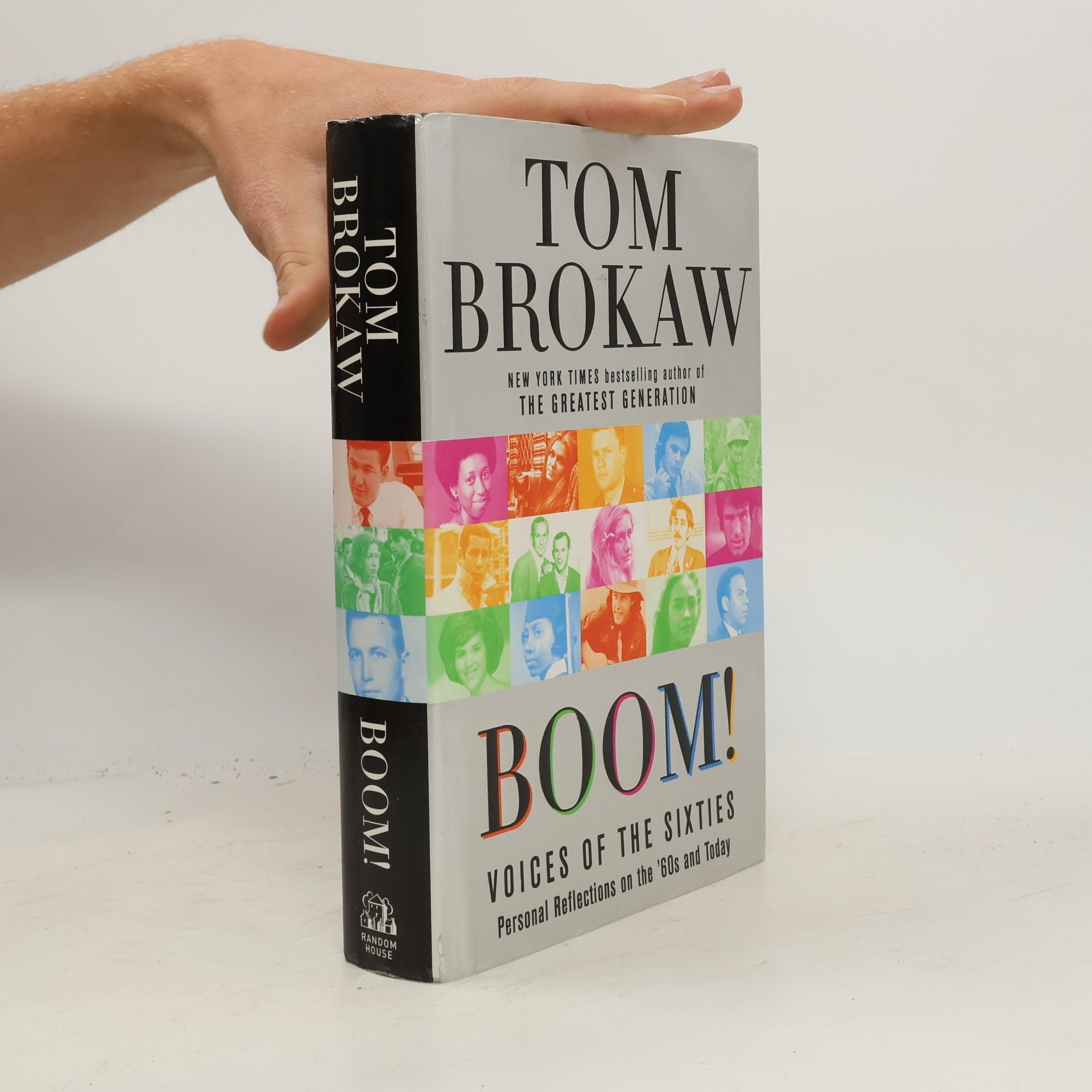 Tom Brokaw Boom! Voices of the Sixties Personal Reflections on the '60s and Today