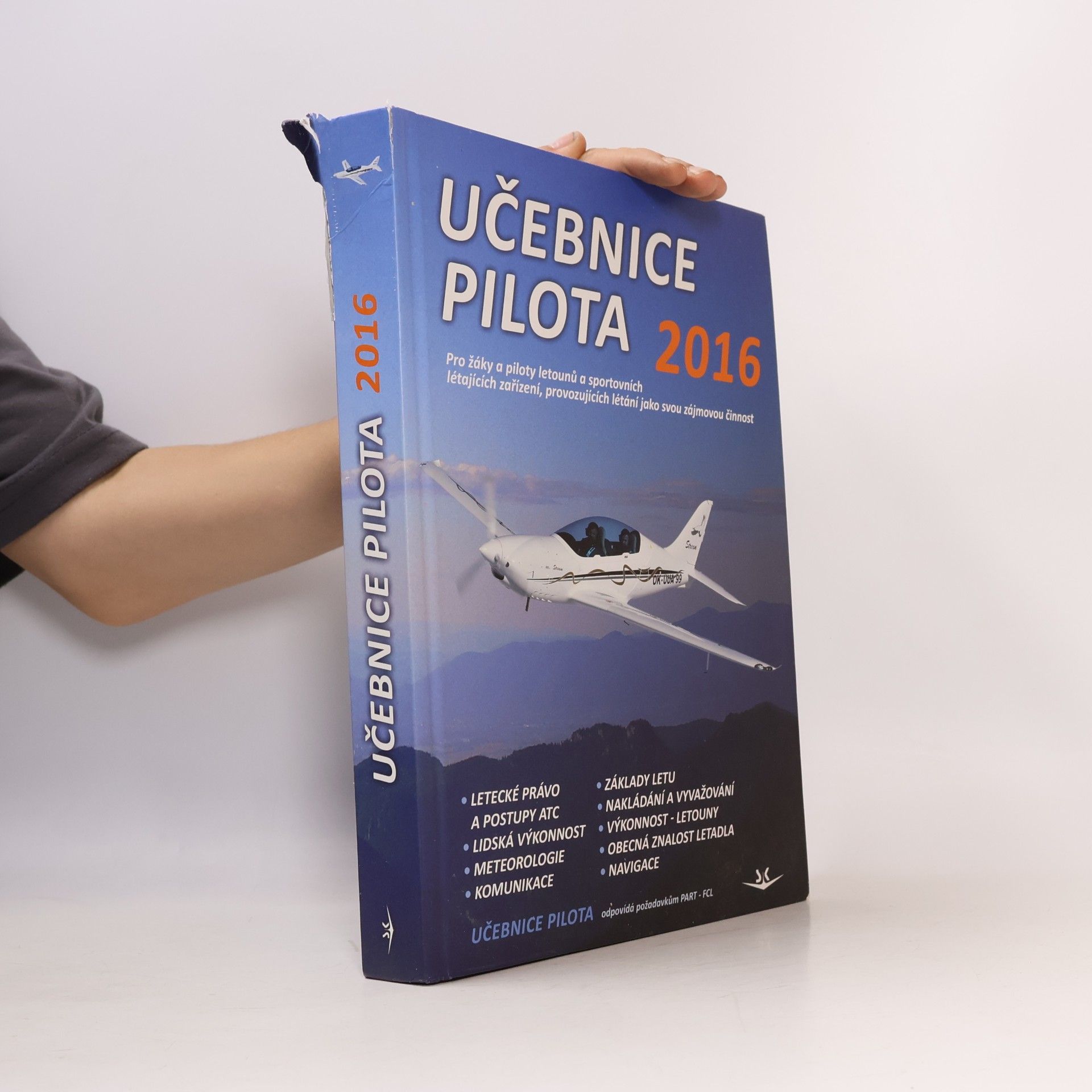 Collectif d'auteurs Učebnice pilota 2016 : pro žáky a piloty všech druhů letounů a sportovních létajících zařízení, provozujících létání jako svou zájmovou činnost Učebnice pilota