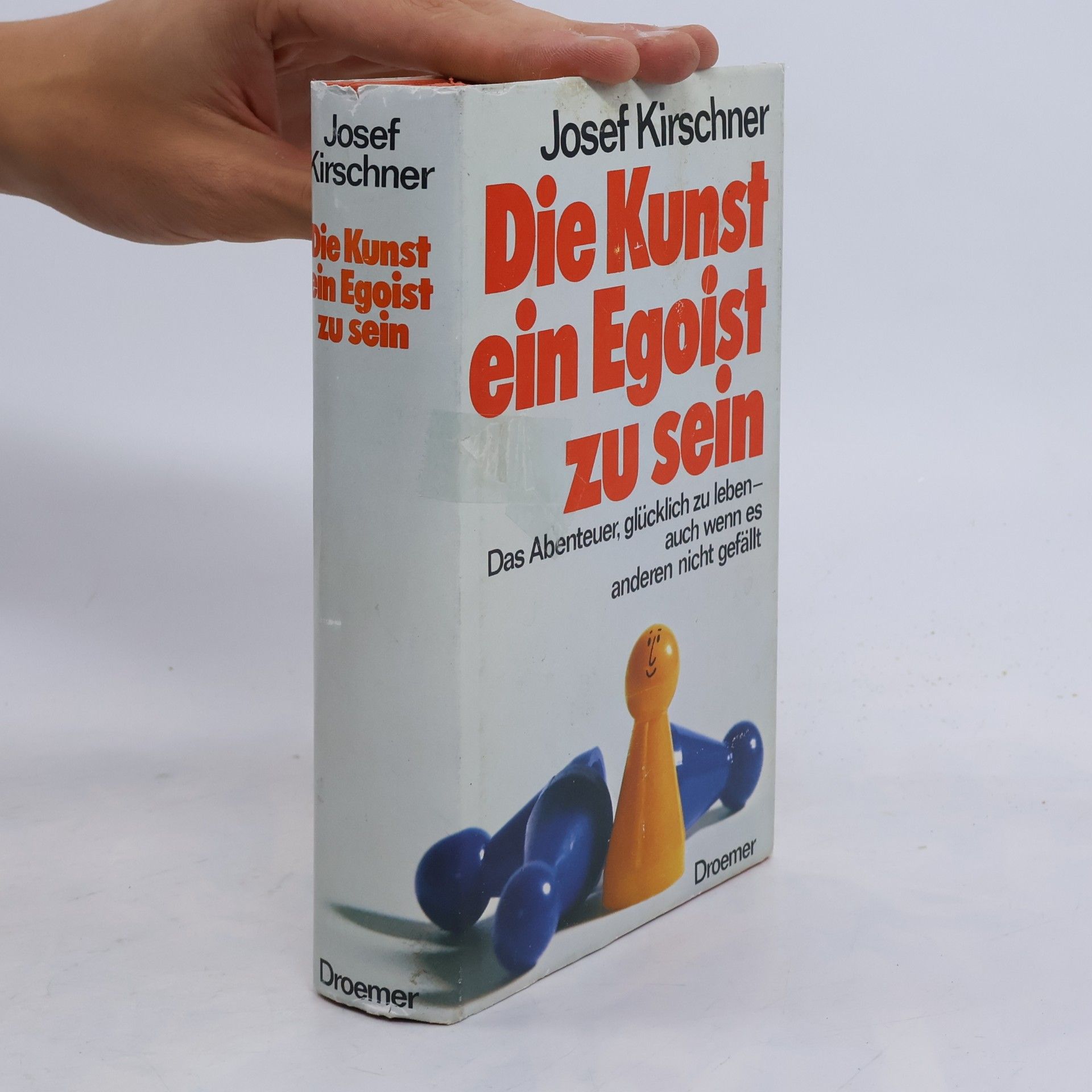 Josef Kirschner Die Kunst, ein Egoist zu sein