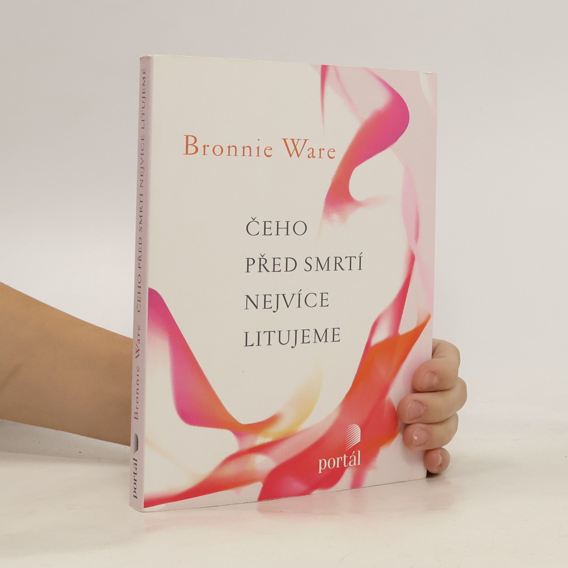 Bronnie Ware Čeho před smrtí nejvíce litujeme