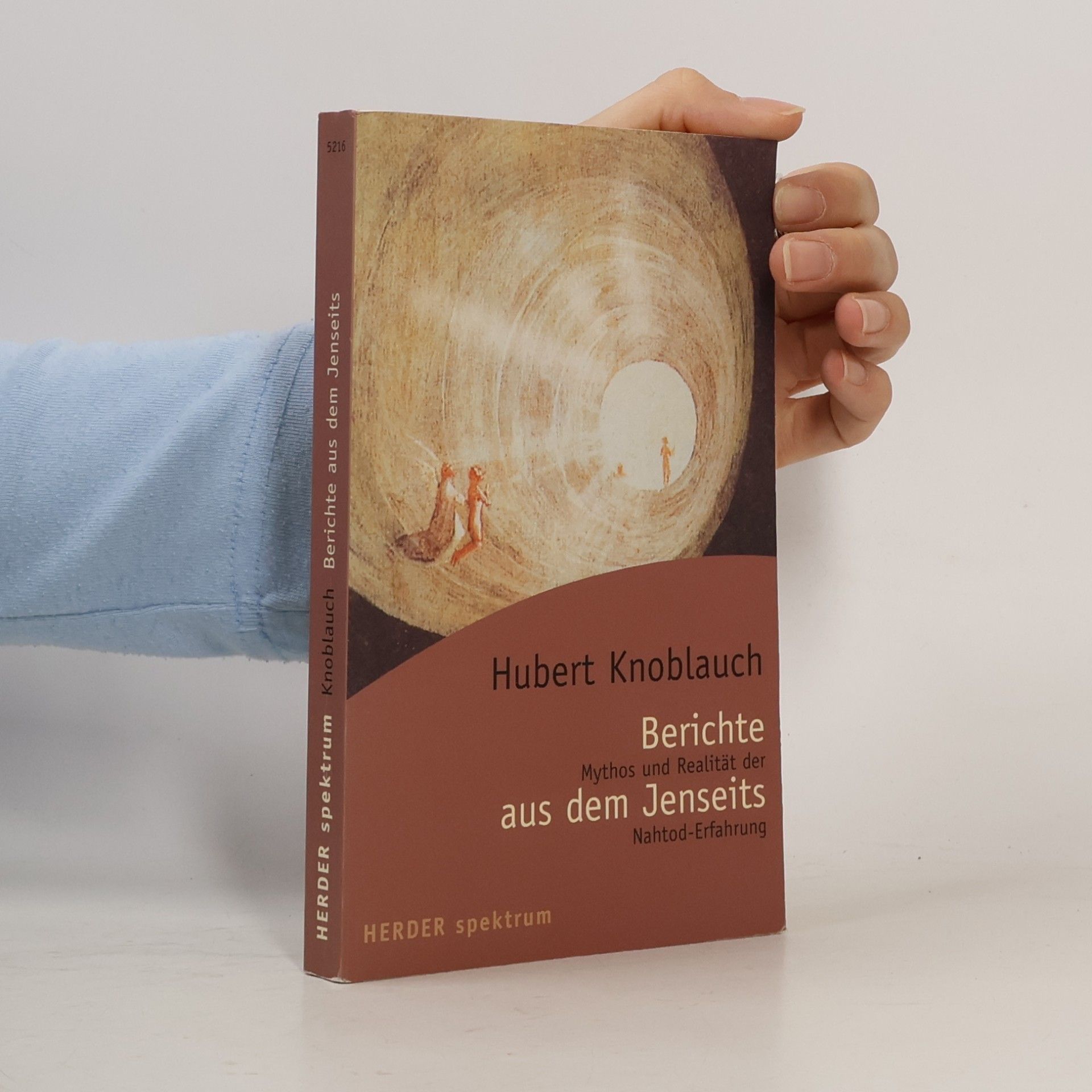 Berichte aus dem Jenseits. Mythos und Realität der Nahtod-Erfahrung