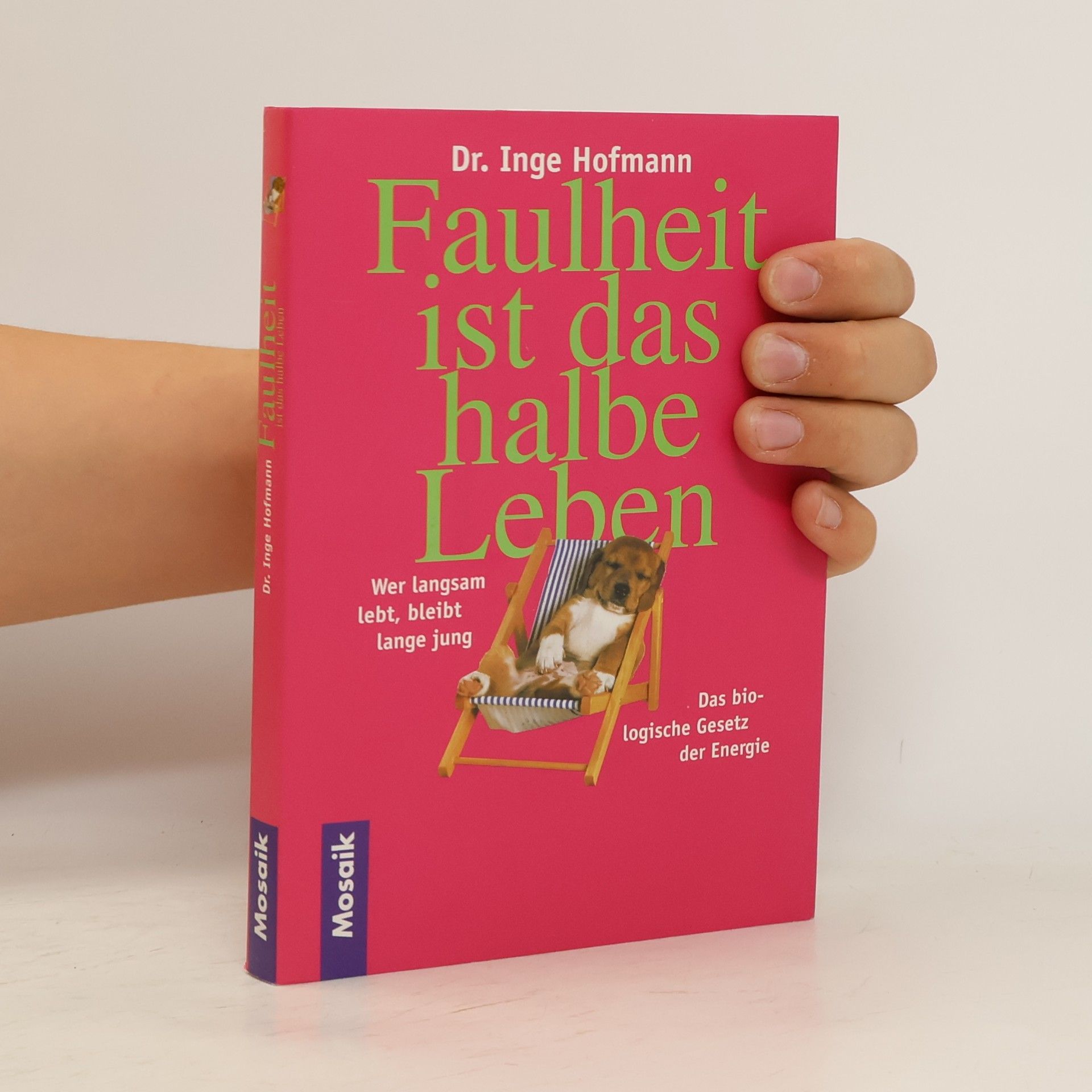 Dr. Inge Hofmann Faulheit ist das halbe Leben