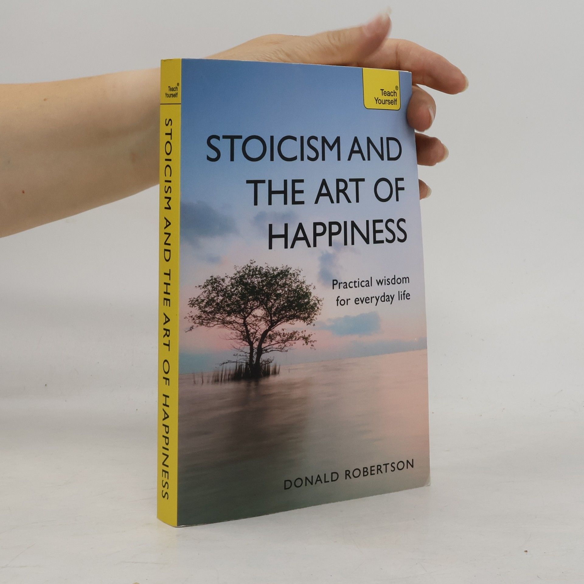 Donald Robertson Stoicism and the Art of Happiness