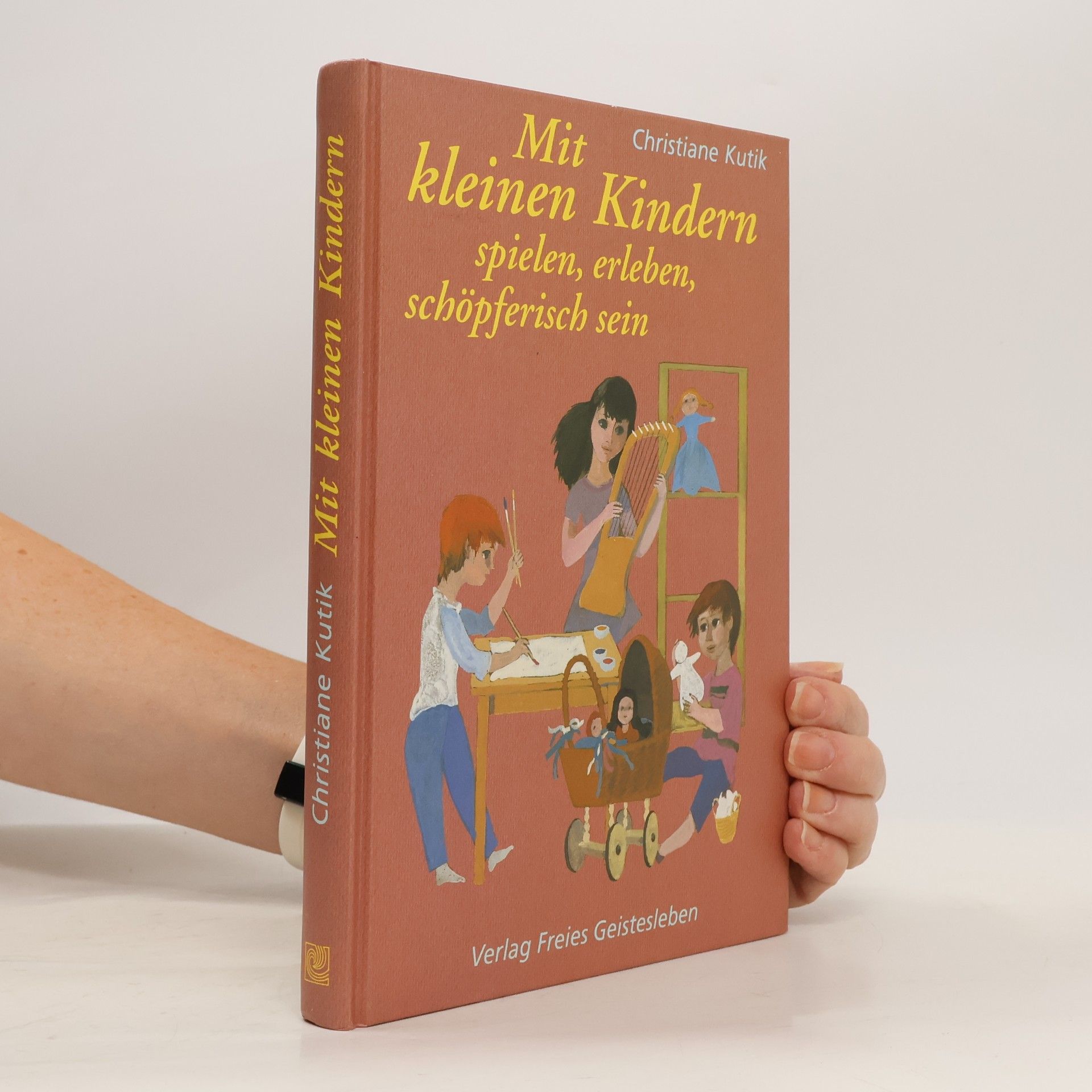 Christiane Kutik Mit kleinen Kindern spielen, erleben, schöpferisch sein