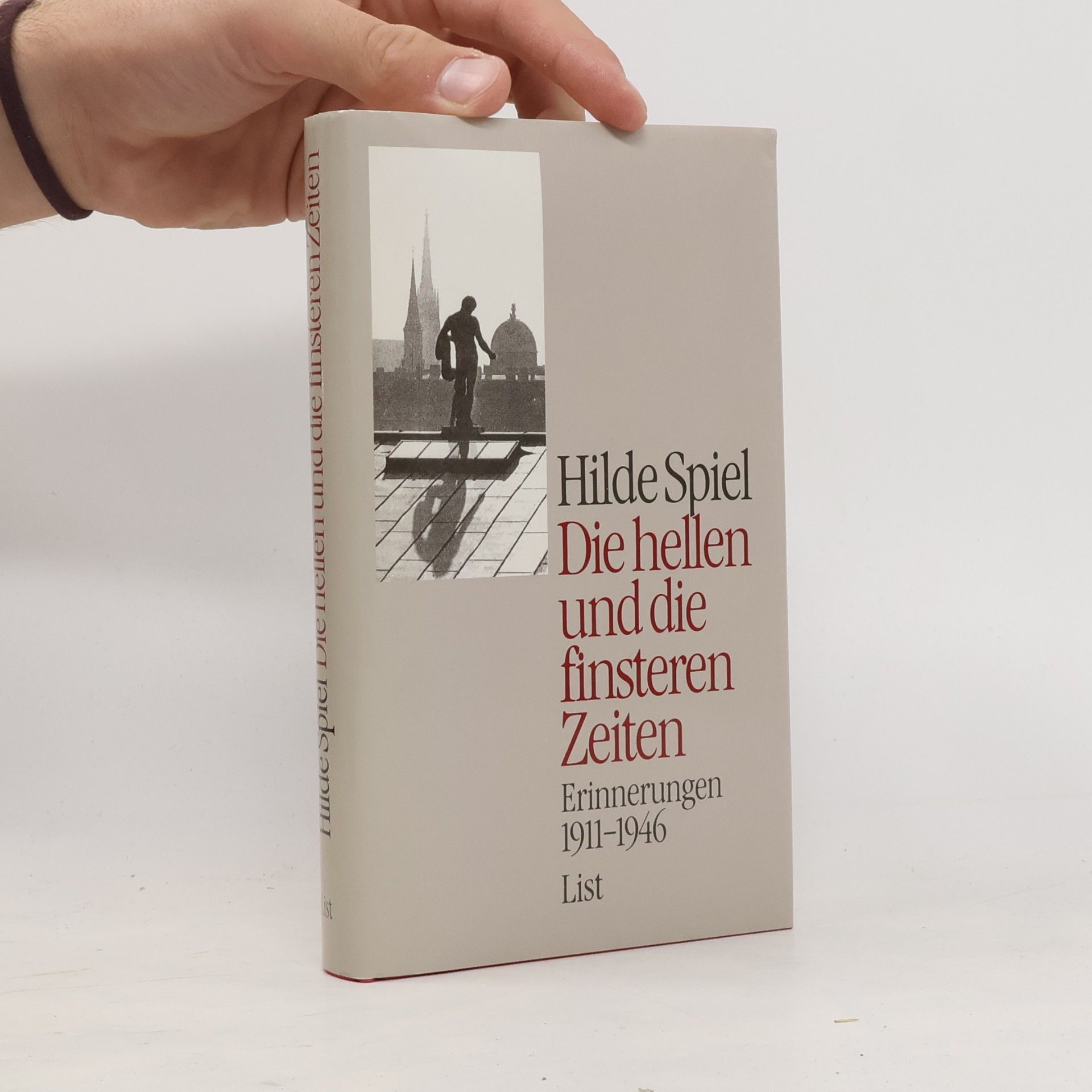 Die hellen und die finsteren Zeiten: Erinnerungen 1911-1946