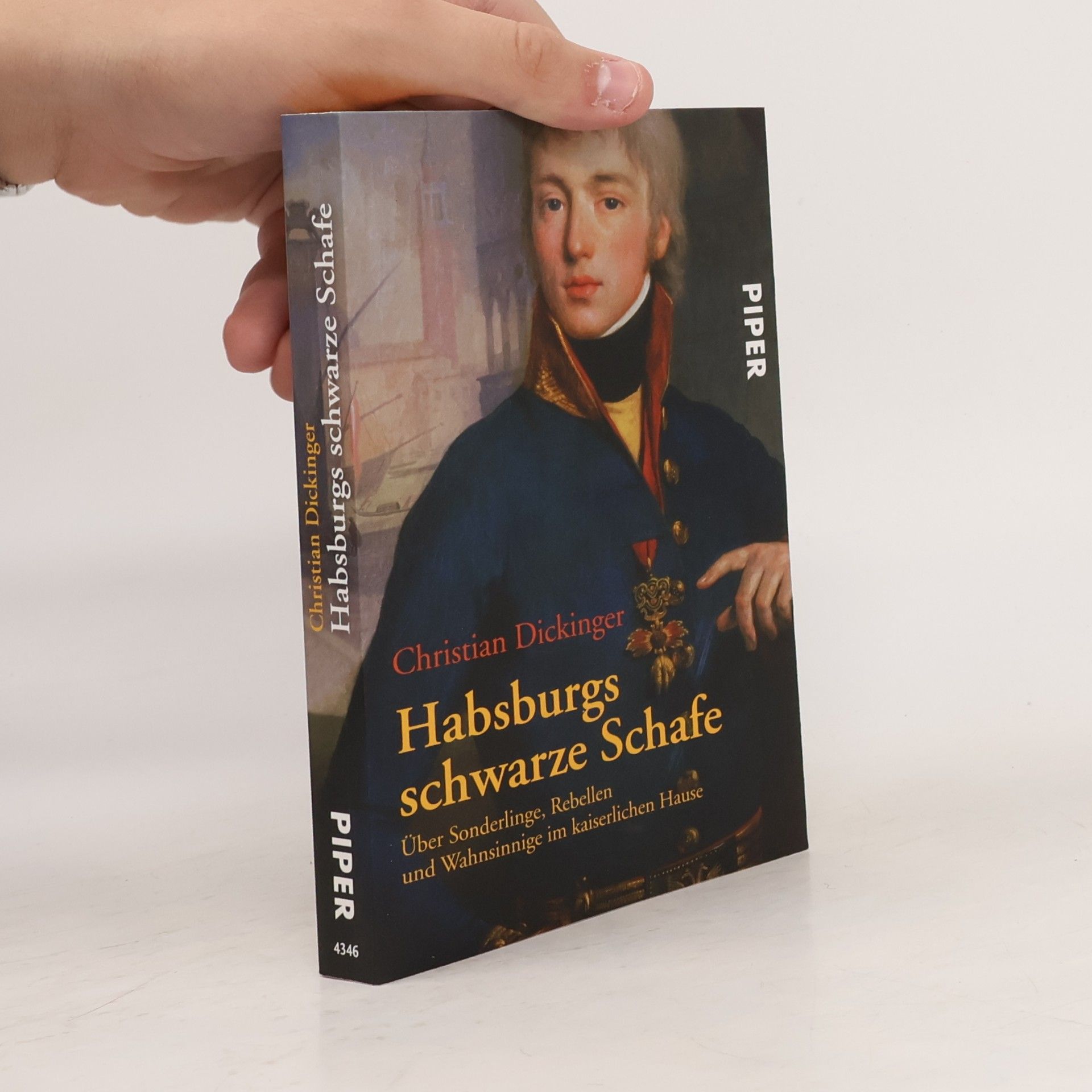 Christian Dickinger Habsburgs schwarze Schafe