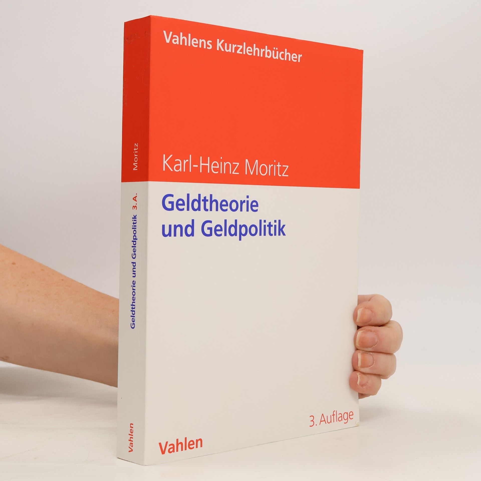 Karl-Heinz Moritz Vahlens Kurzlehrbücher: Geldtheorie und Geldpolitik - 3. Auflage