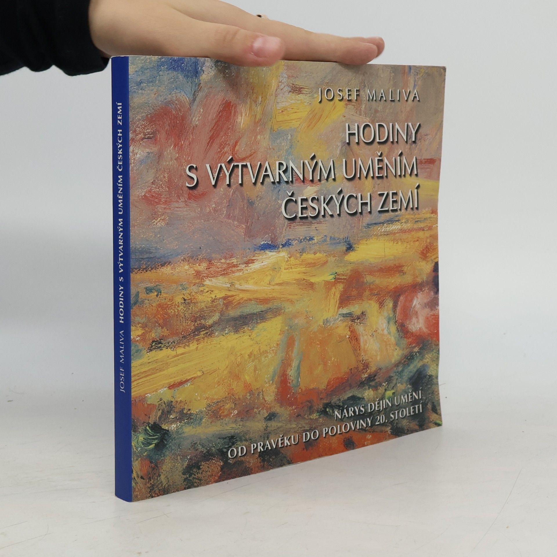 Josef Maliva Hodiny s výtvarným uměním českých zemí : nárys dějin umění od pravěku do poloviny 20. století