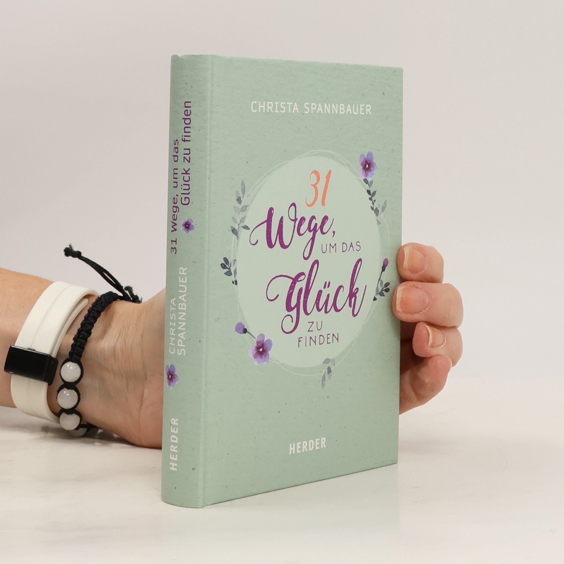 Christa Spannbauer 31 Wege, um das Glück zu finden
