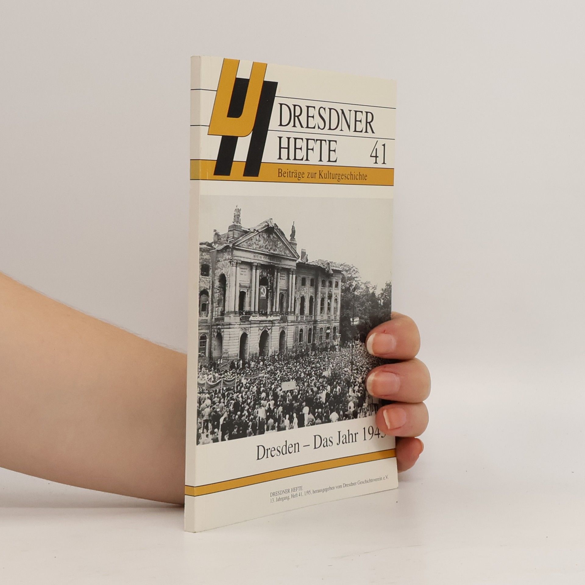 Dresdner Hefte 41: Dresden – Das Jahr 1945
