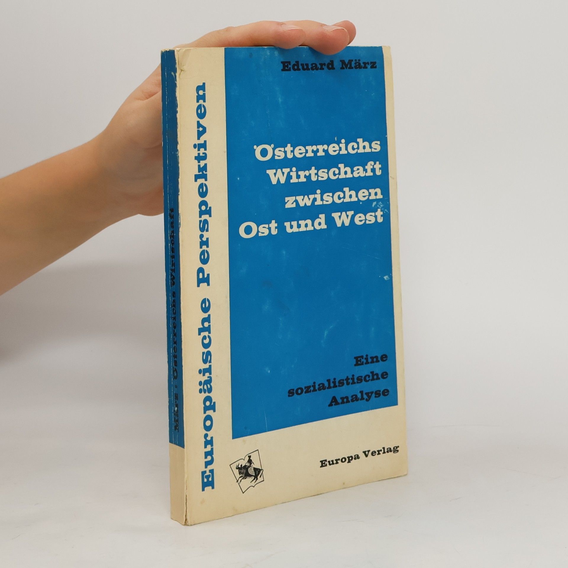 Eduard März Österreichs Wirtschaft zwischen Ost und West