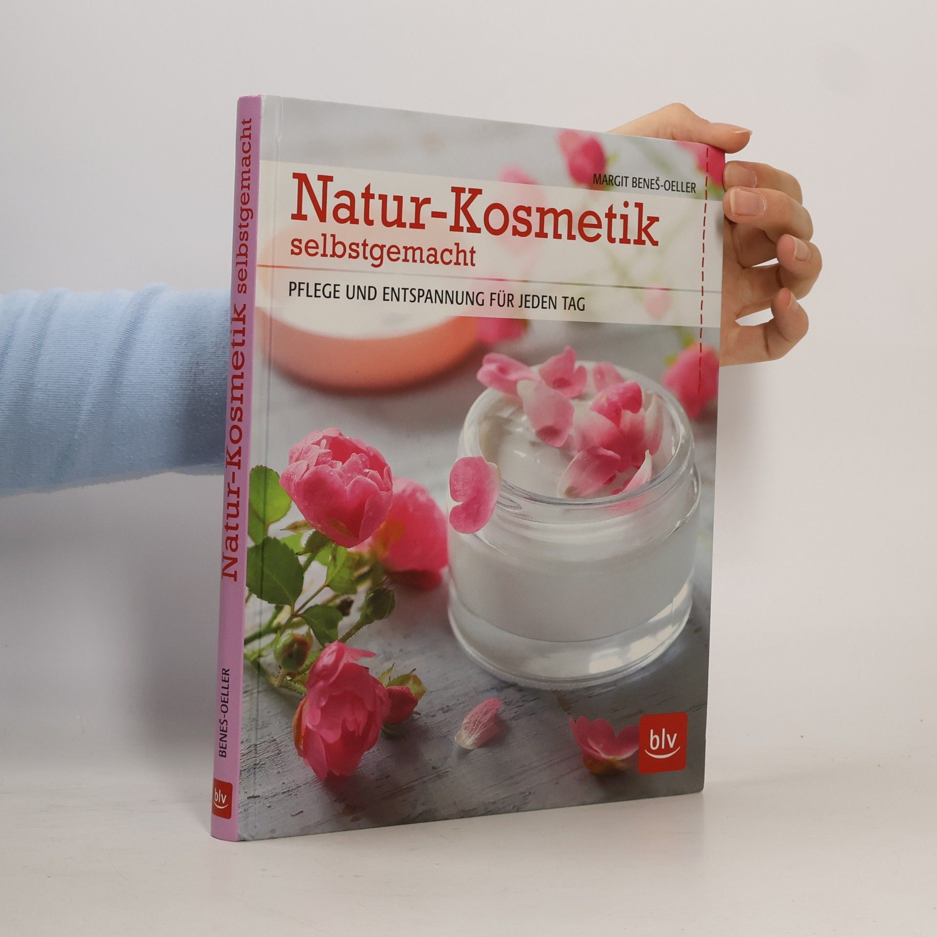 Margit Beneš-Oeller Natur-Kosmetik selbstgemacht