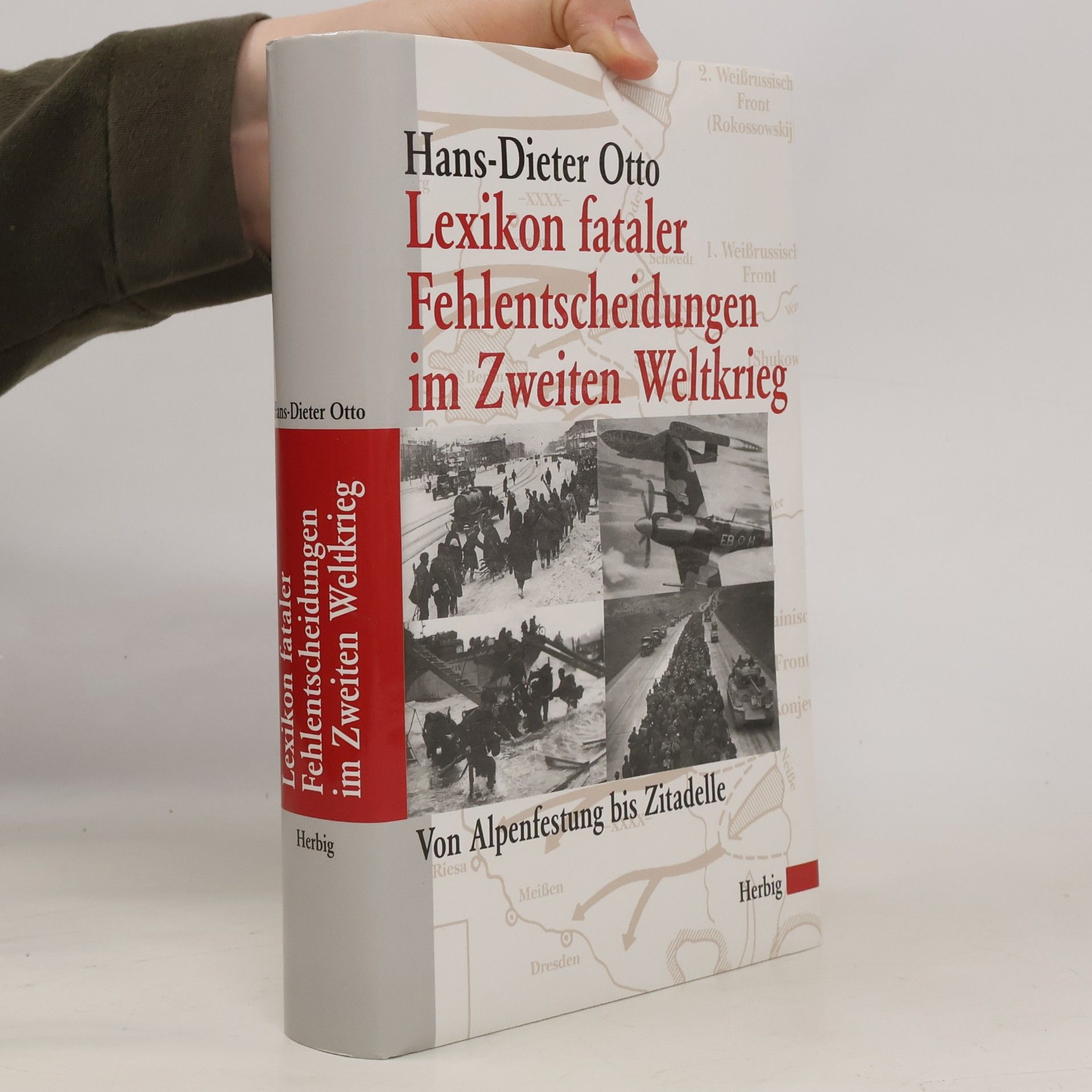 Klaus-Dieter Otto Lexikon fataler Fehlentscheidungen im Zweiten Weltkrieg