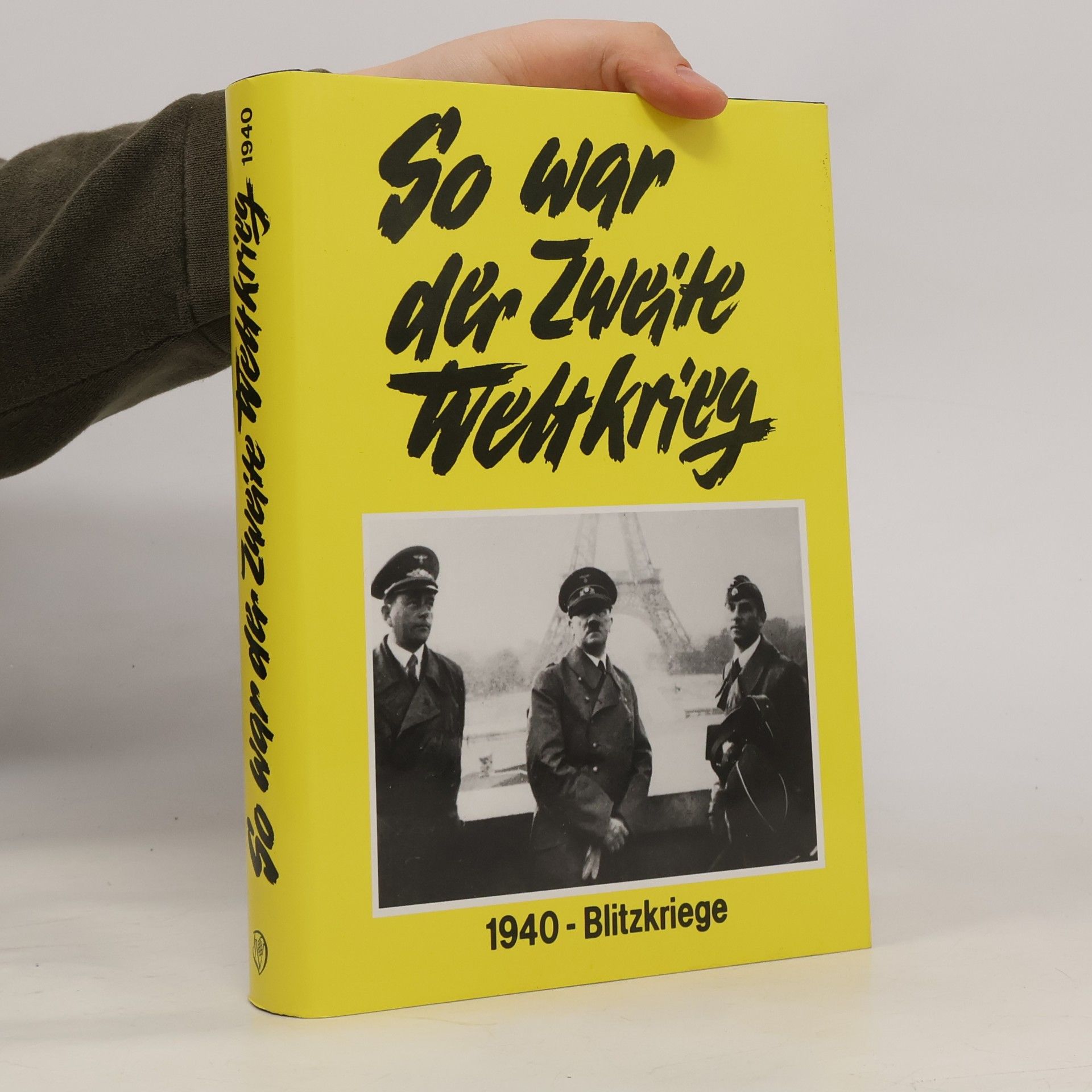 Gert Sudholt So war der Zweite Weltkrieg: 1940, die Blitzkriege