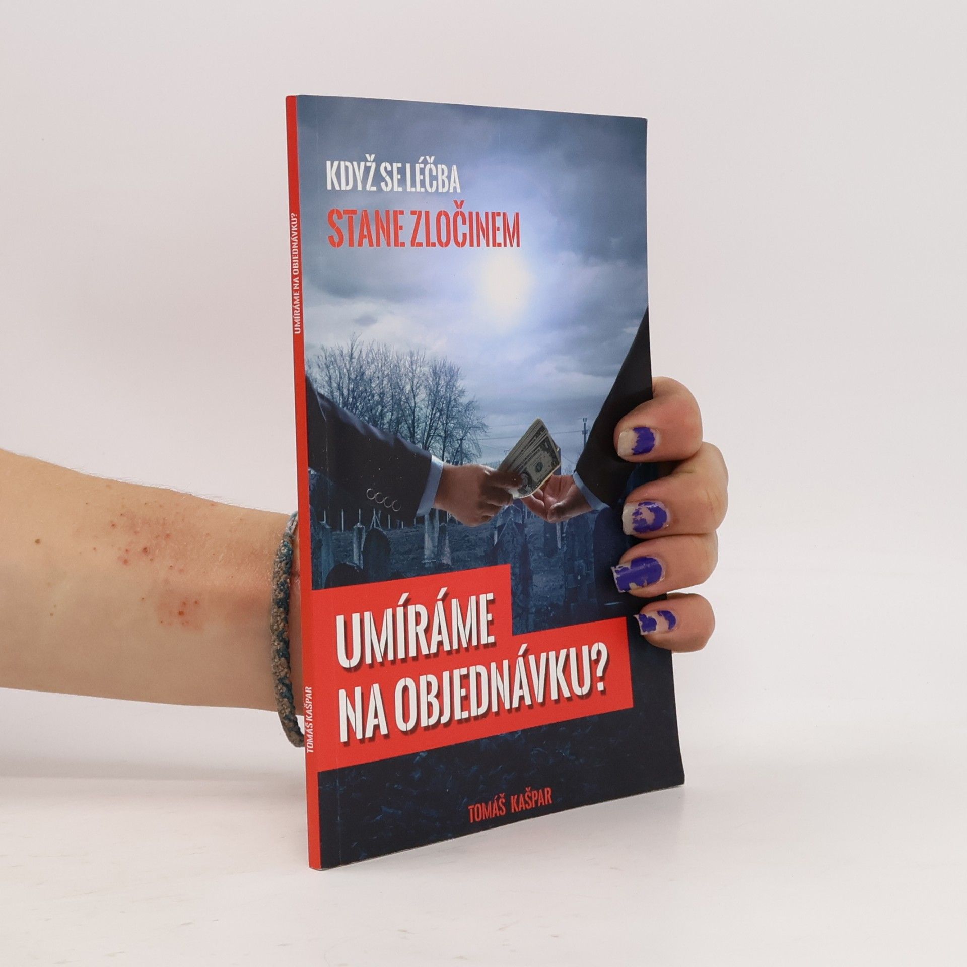 Tomáš Kašpar Umíráme na objednávku?