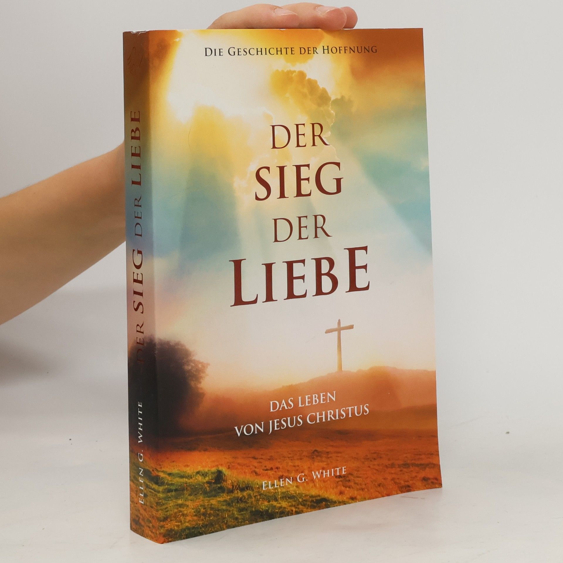 Ellen Gould Harmon White Der Sieg der Liebe
