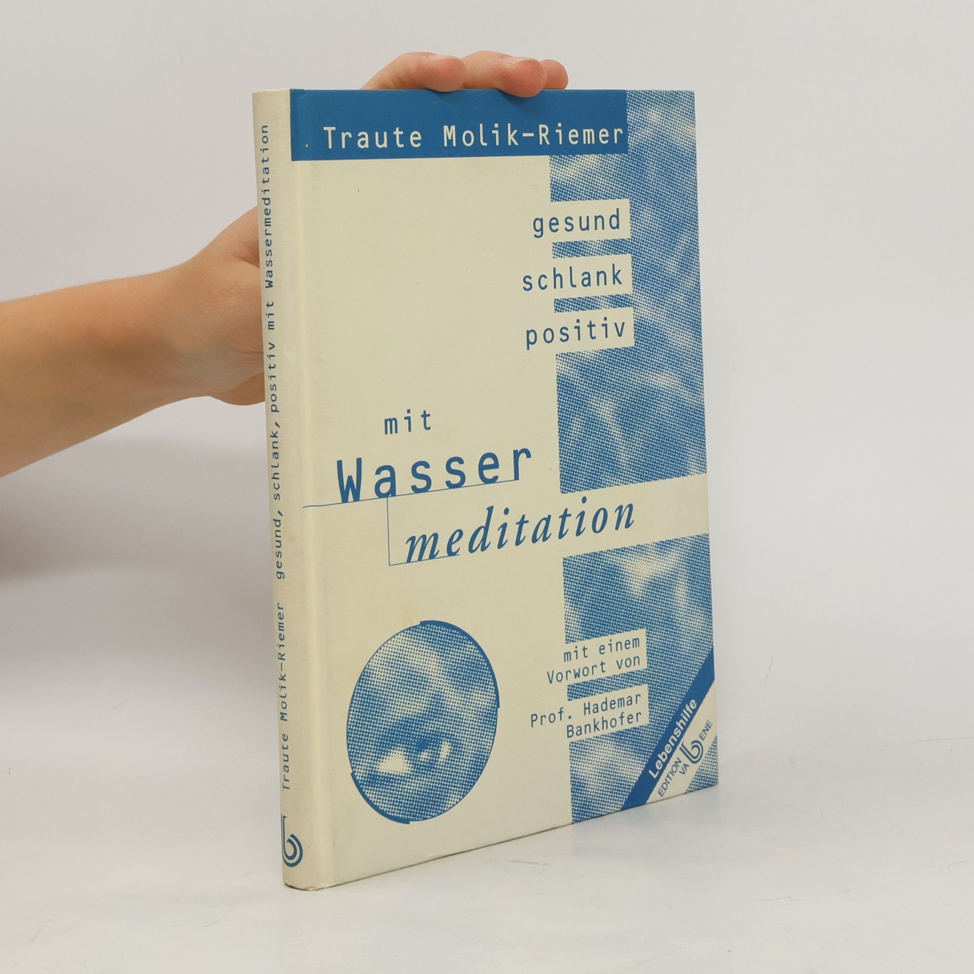 Prof. Hademar Bankhofer Gesund - schlank - positiv mit Wasser-Meditation