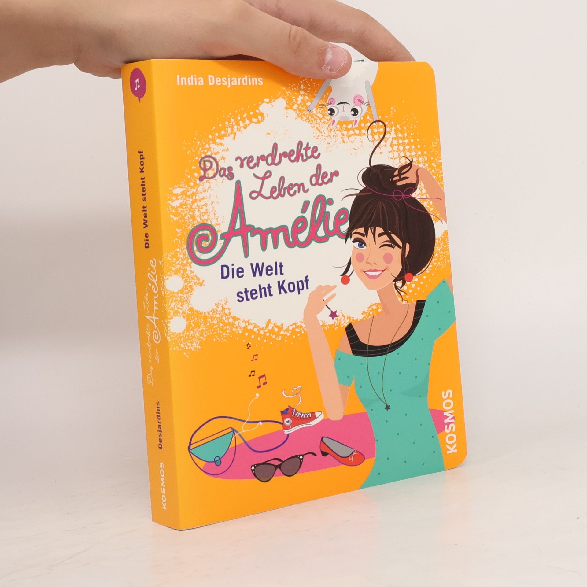 India Desjardins Das verdrehte Leben der Amélie. Die Welt steht Kopf
