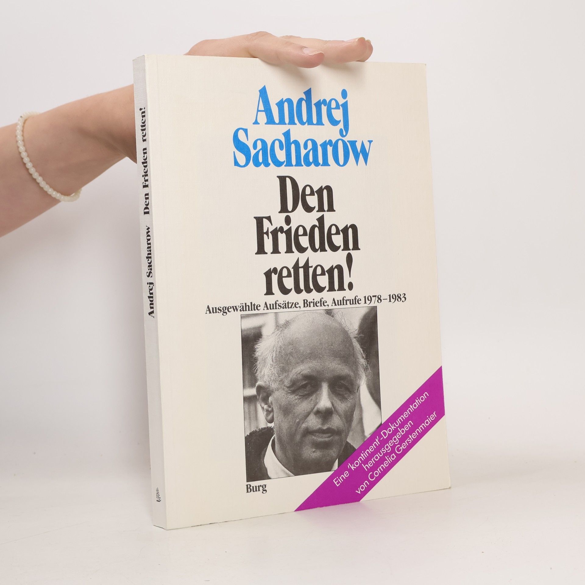 Andrej Sacharow Den Frieden retten!