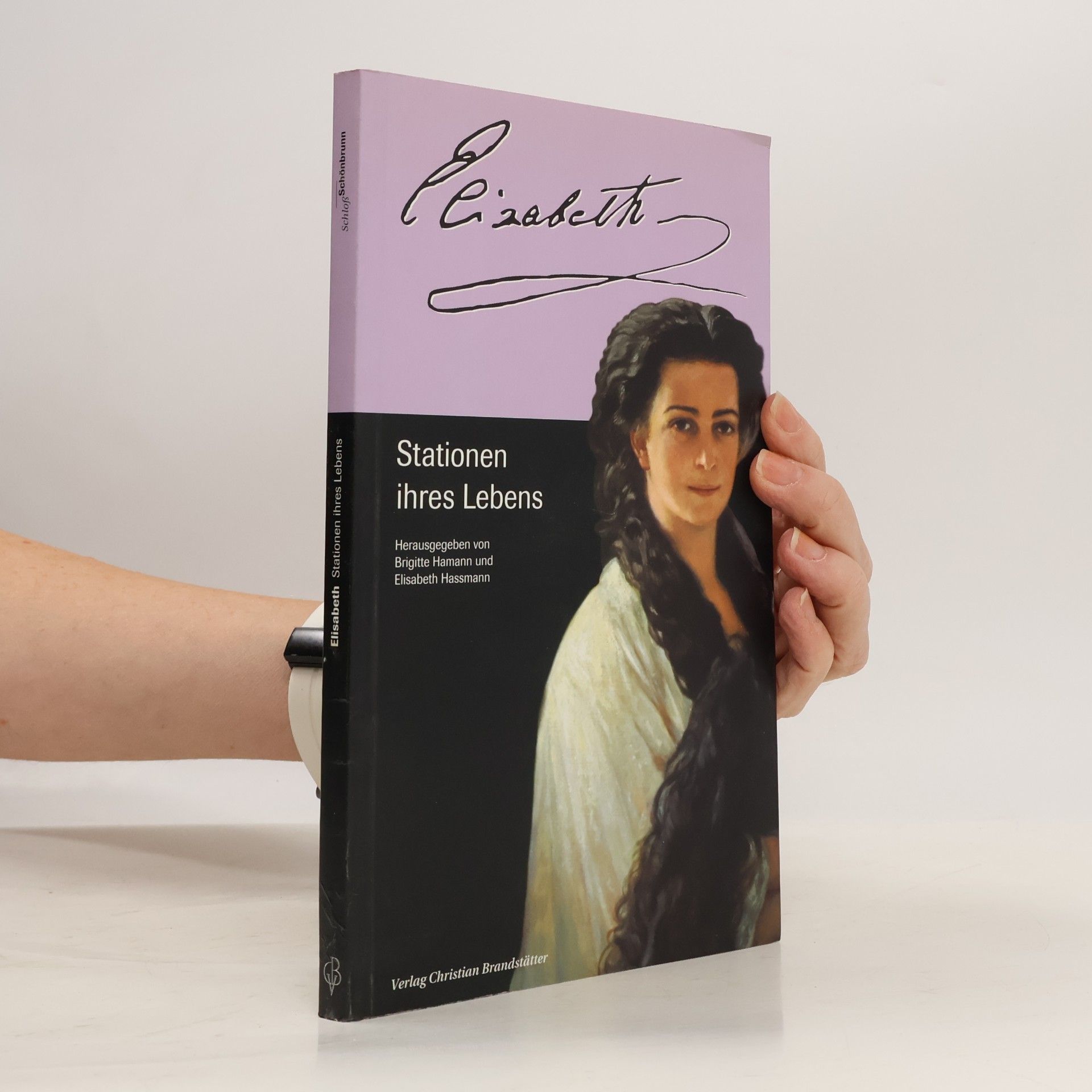 Brigitte Hamann Elisabeth - Stationen ihres Lebens
